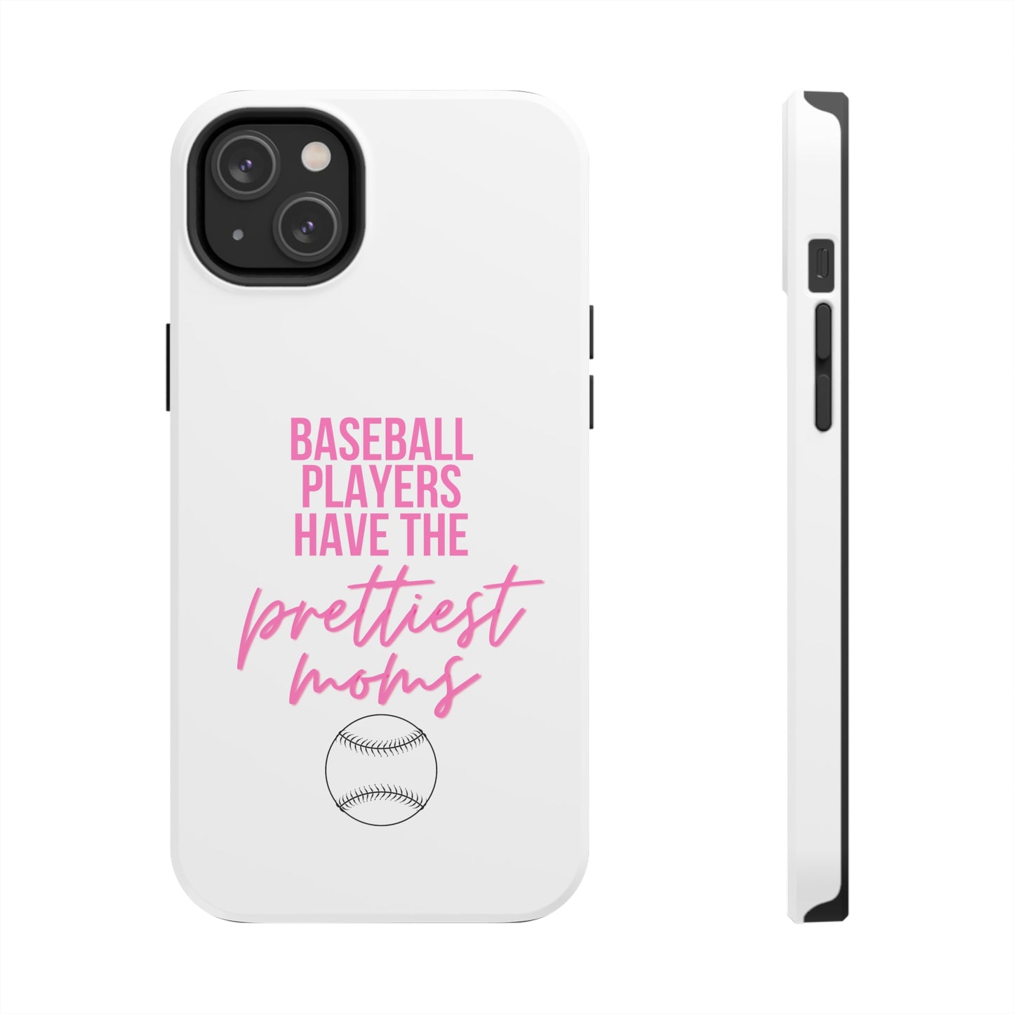 Baseball Players Have the Prettiest Moms - Cell Phone Case - Baseball Mom