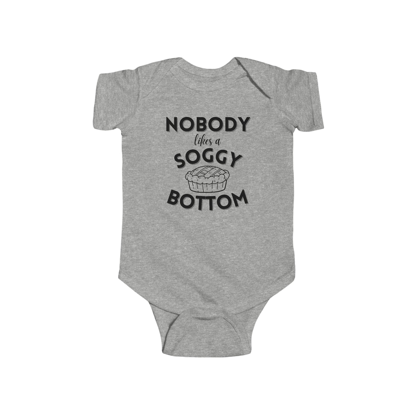 Adorable Infant Onesie - Nobody Likes a Soggy Bottom - Great British Baking Show Inspired Baby Outfit