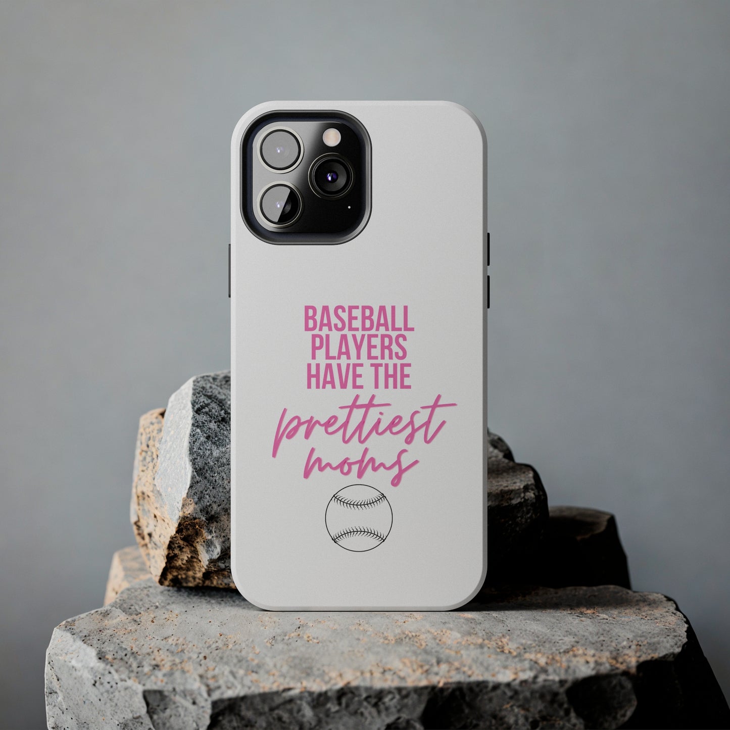Baseball Players Have the Prettiest Moms - Cell Phone Case - Baseball Mom