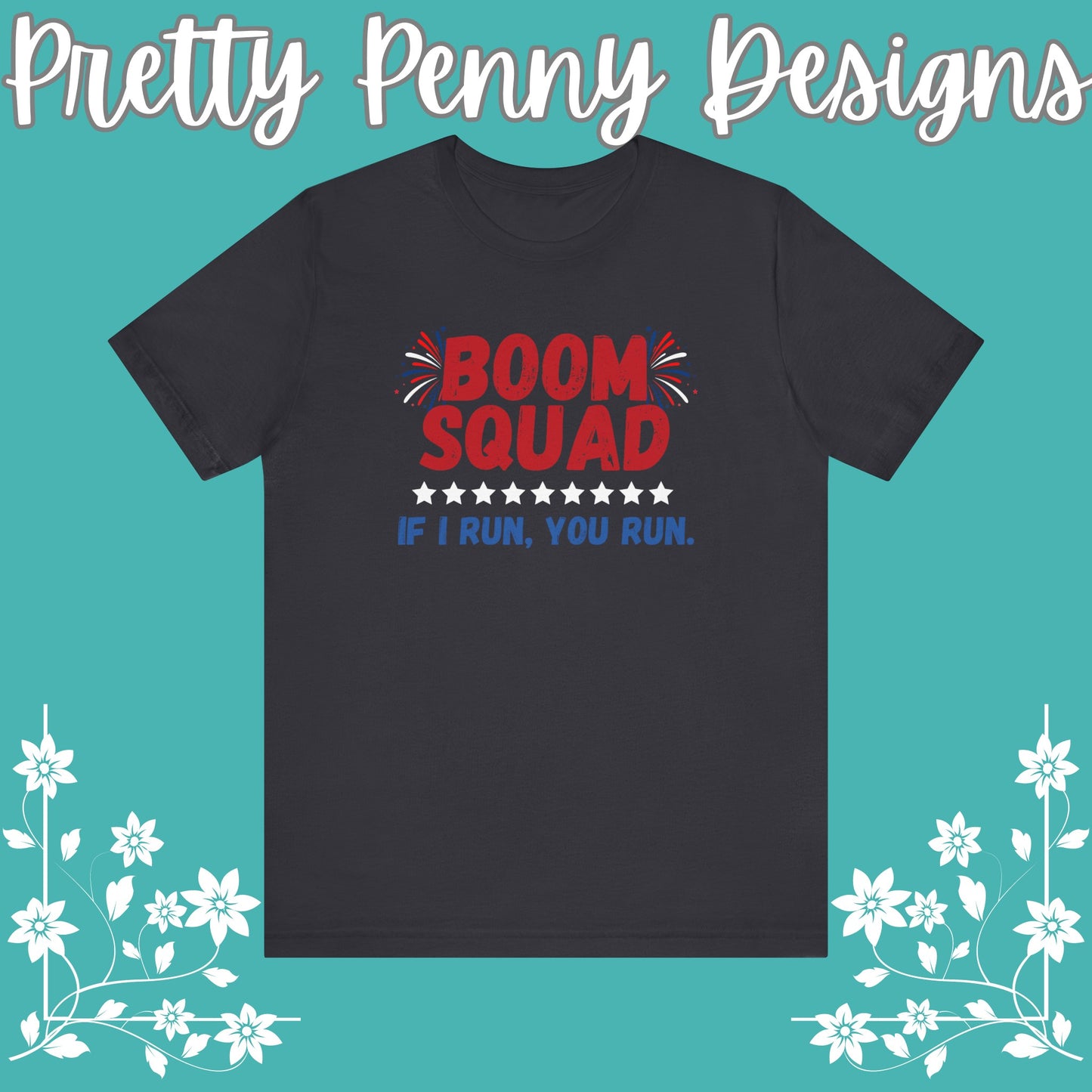 Boom Squad - If I Run, You Run. - Celebrate Independence Day in Style with Our July 4th T-Shirt