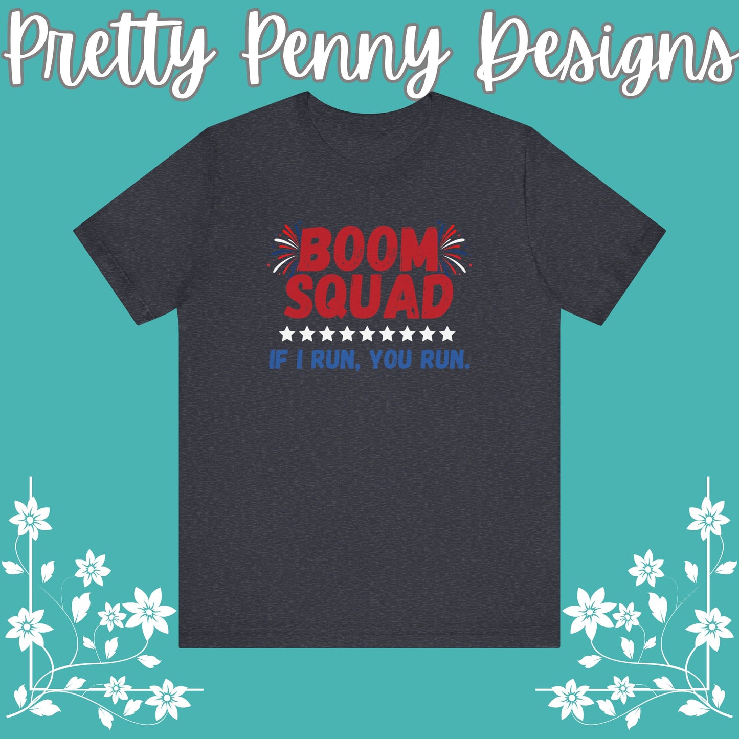 Boom Squad - If I Run, You Run. - Celebrate Independence Day in Style with Our July 4th T-Shirt