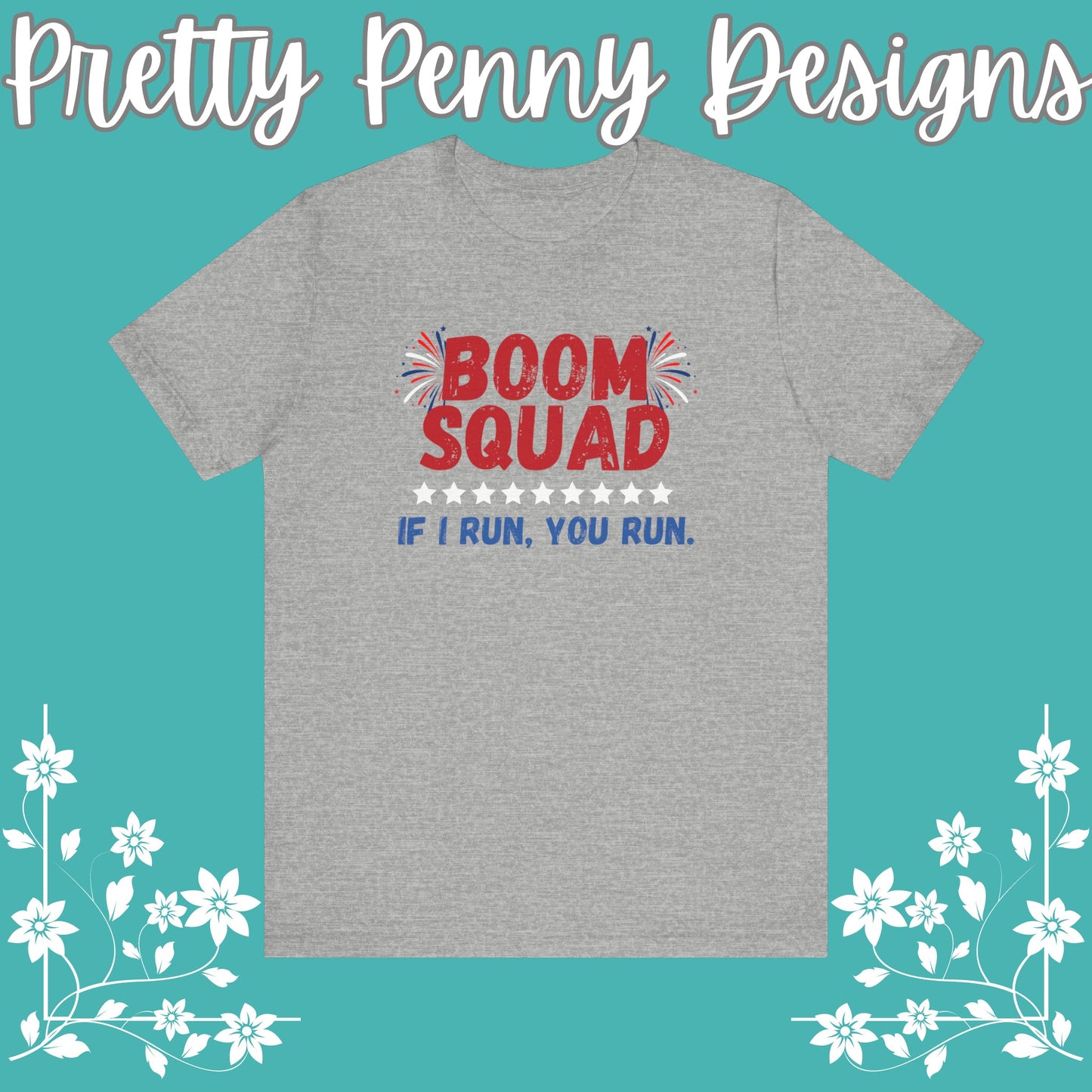 Boom Squad - If I Run, You Run. - Celebrate Independence Day in Style with Our July 4th T-Shirt