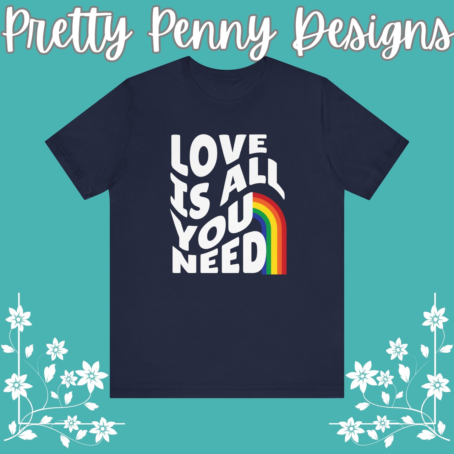 Love is All You Need - Jersey Short Sleeve Tee - Celebrate Pride - Express Delivery!