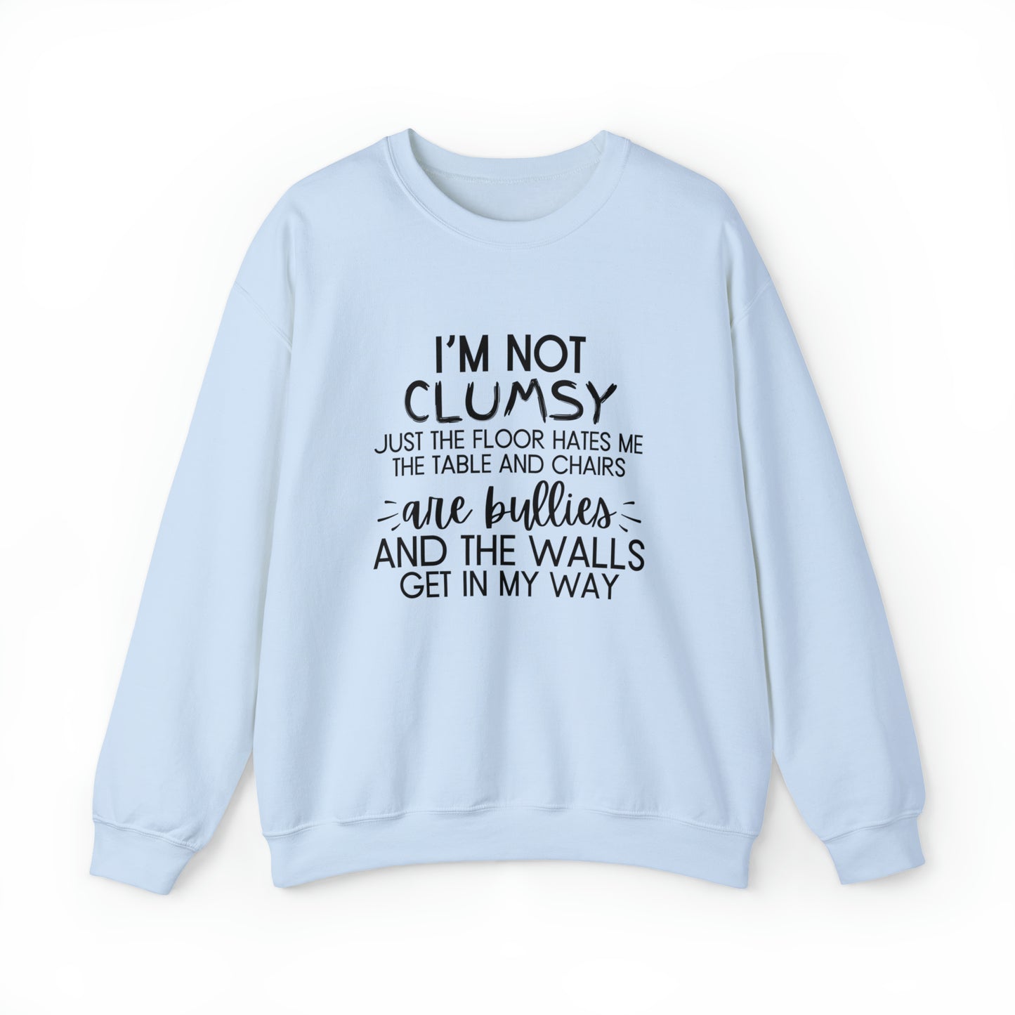 I'm Not Clumsy - Crewneck Sweatshirt - Quirky Humor