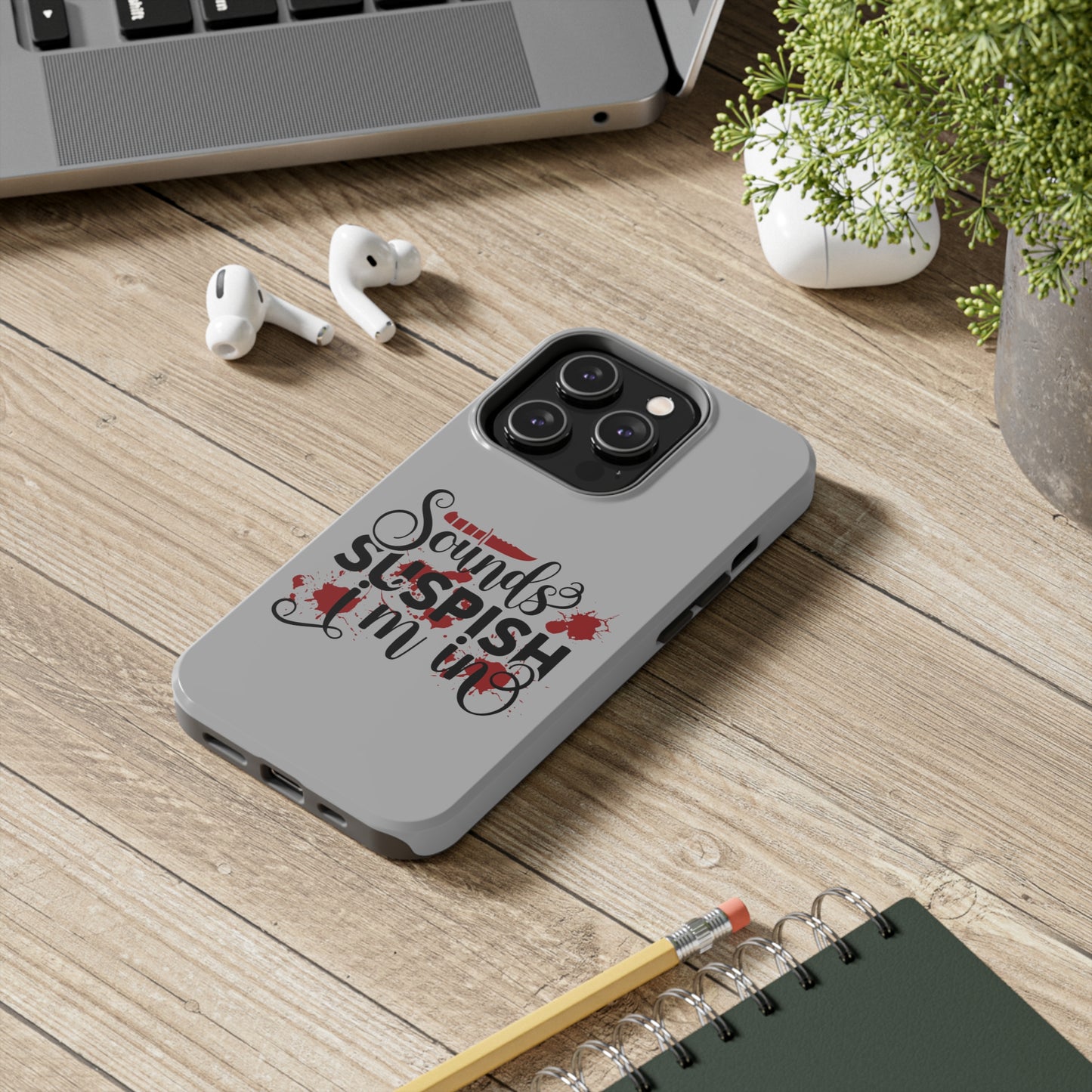 Sounds Suspish I'm In - Phone Case - iPhone 12, 13, 14 Pro, Pro Max - Gray