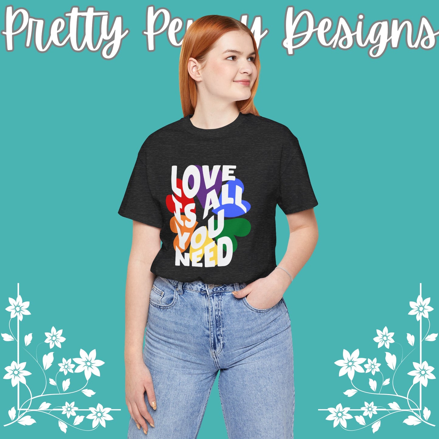 Love is All You Need - Jersey Short Sleeve Tee - Celebrate Pride - Express Delivery!