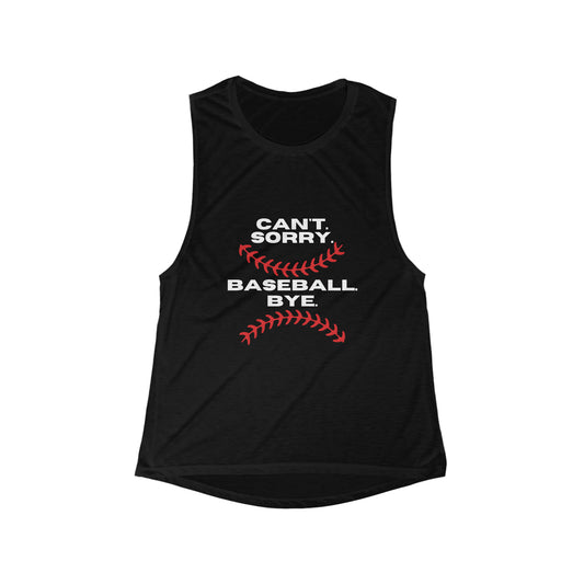 Can't. Sorry. Baseball. Bye. - Baseball Mom Women's Muscle Tank