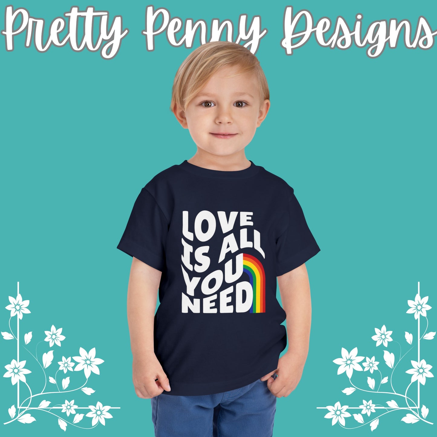 Love is All You Need - Celebrate Pride - Toddler Short Sleeve Tee