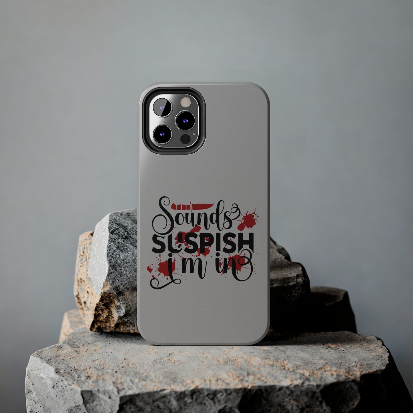 Sounds Suspish I'm In - Phone Case - iPhone 12, 13, 14 Pro, Pro Max - Gray