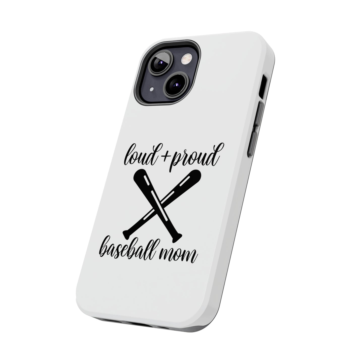 Loud & Proud Baseball Mom - Phone Case