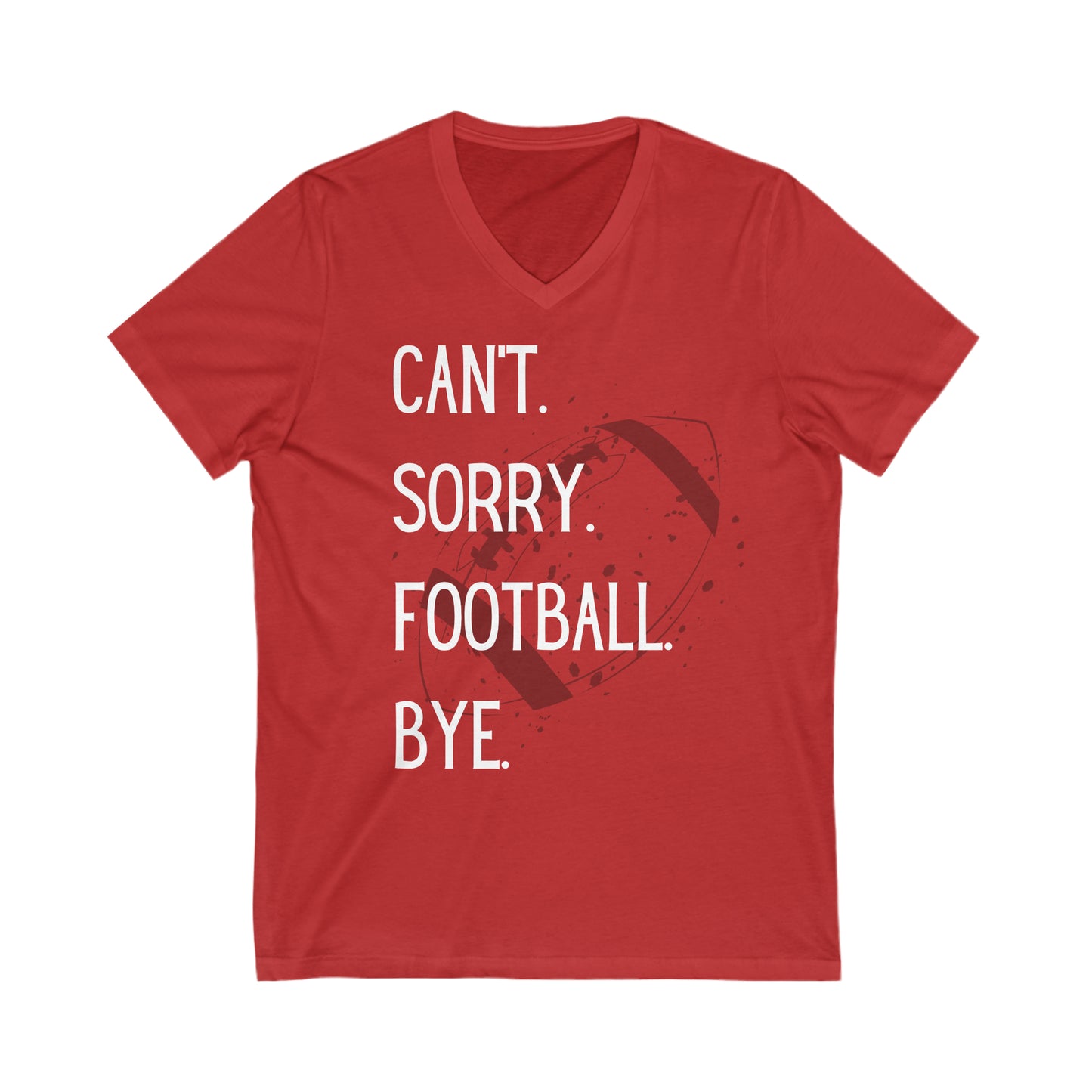 Can't. Sorry. Football. Bye. - Women's Short Sleeve V-Neck Tee - Football Fan