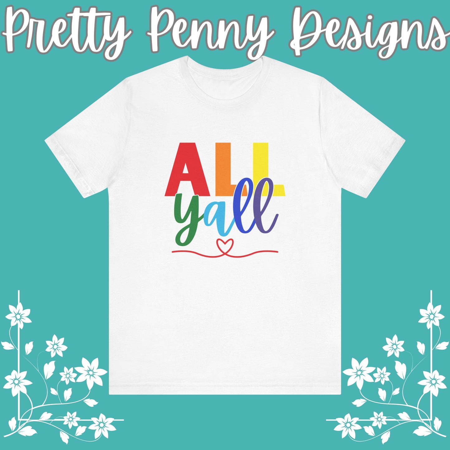 All Y'all - Jersey Short Sleeve Tee - Celebrate Pride - Express Delivery!