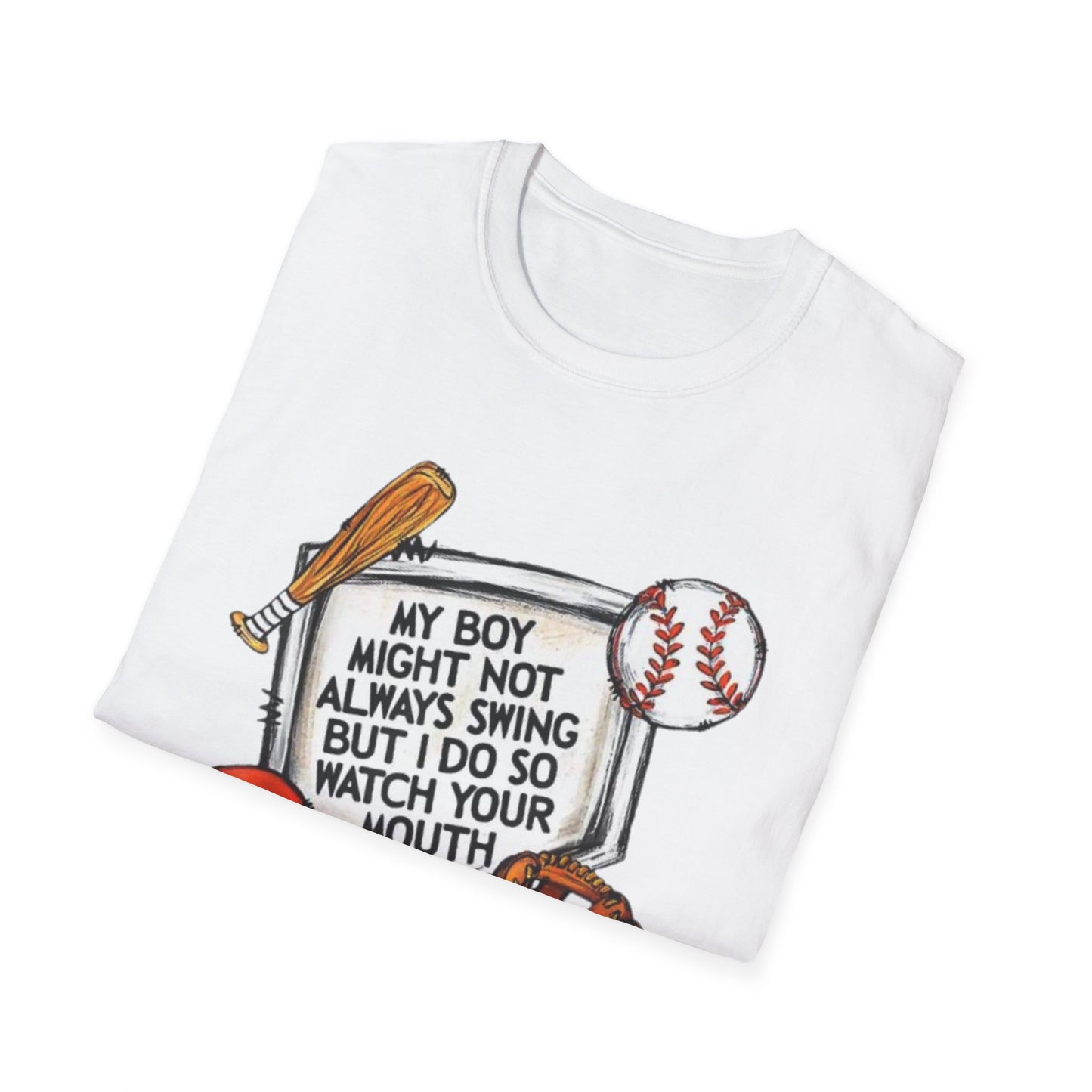 My Boy Might Not Always Swing - Baseball Mom Shirt: Swing into Style - Softstyle T-Shirt