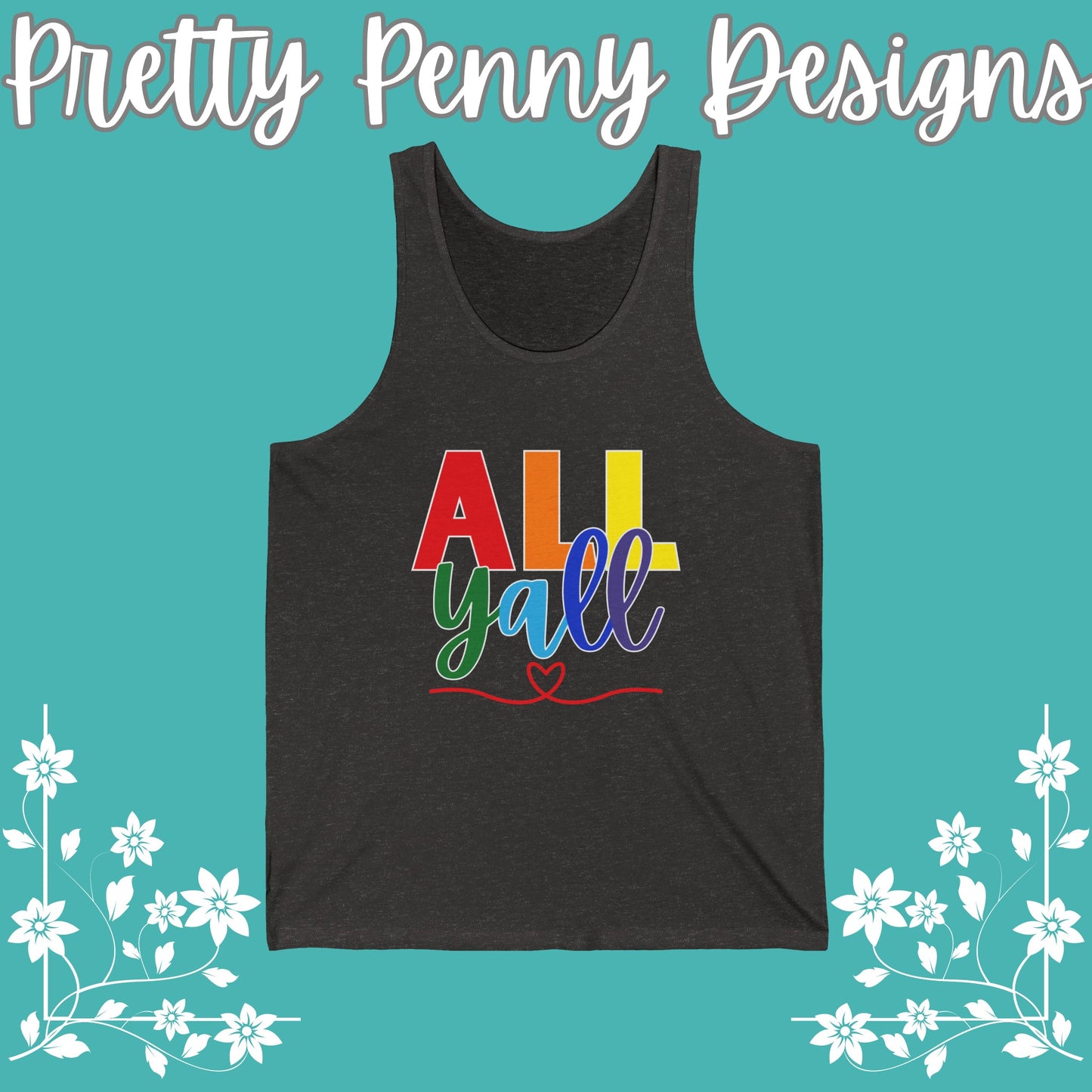 All Y'all - Celebrate Pride - Unisex Jersey Tank - Multiple Color Options