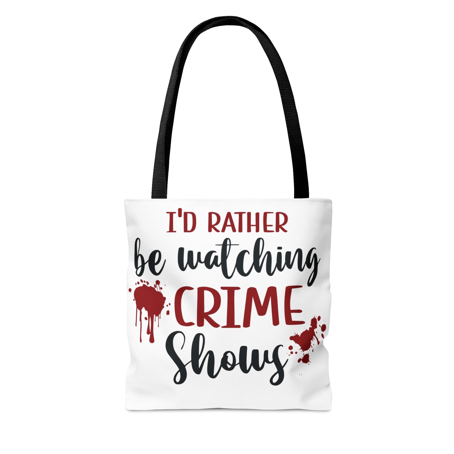 I'd Rather Be Watching Crime Shows - Tote Bag - S/M/L - Funny Gift