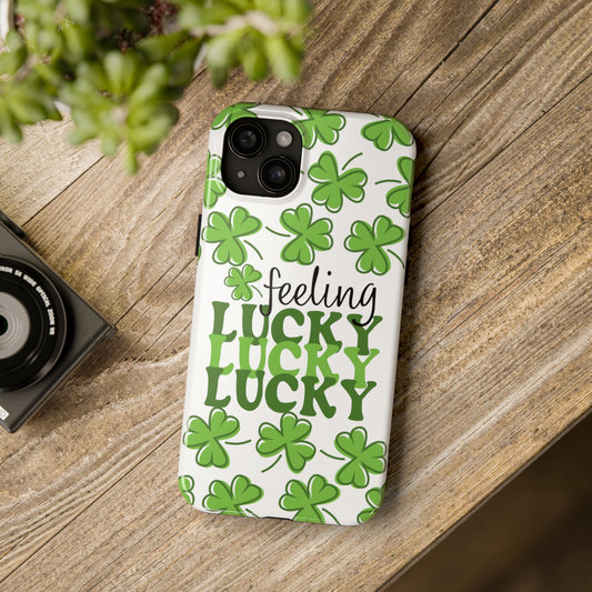 Feeling Lucky - Tough Phone Case - St. Patrick's Day