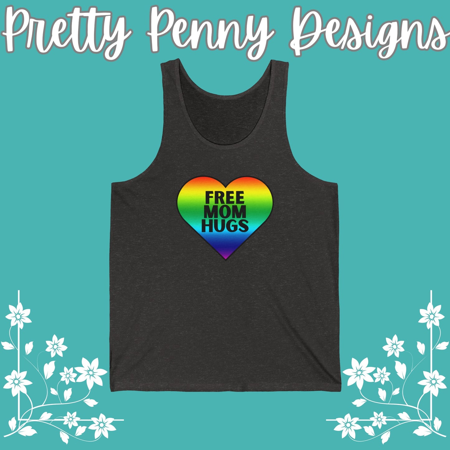 Free Mom Hugs - Celebrate Pride - Unisex Jersey Tank - Multiple Color Options