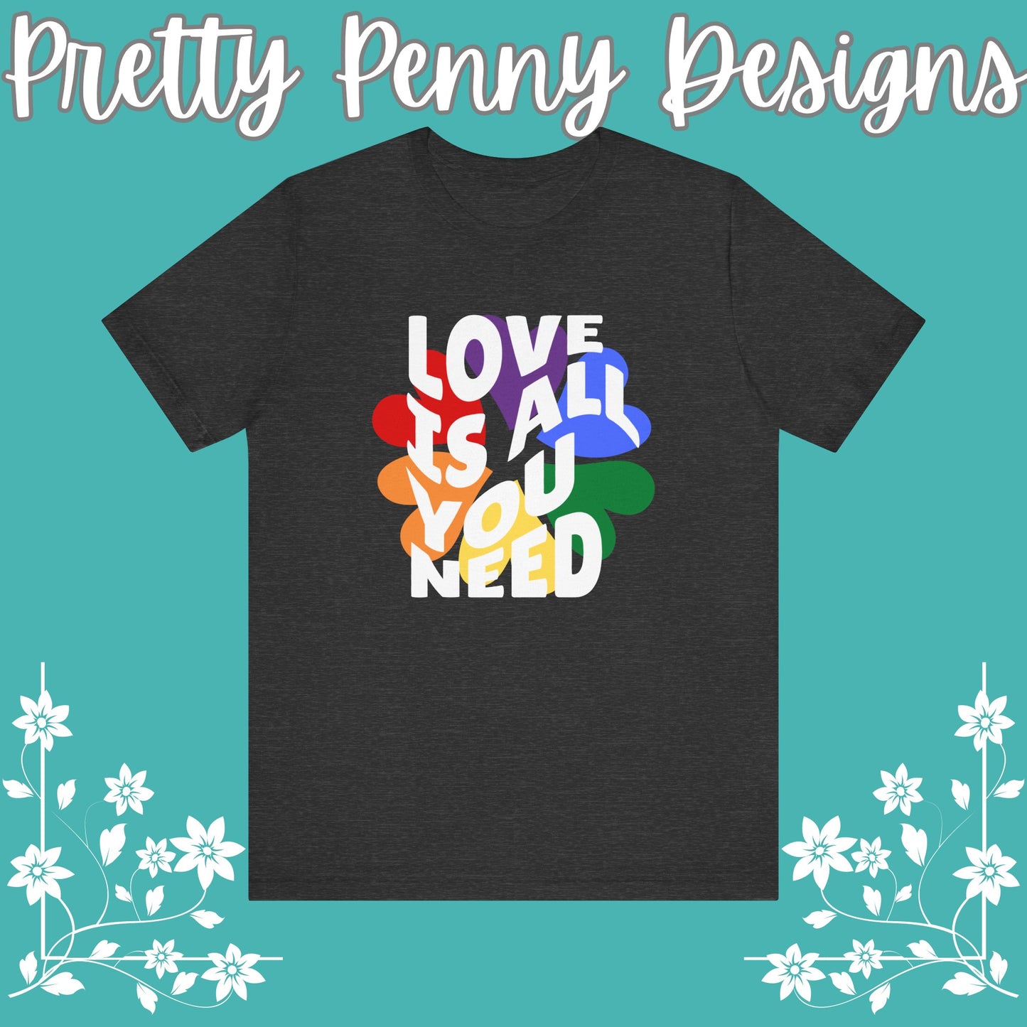 Love is All You Need - Jersey Short Sleeve Tee - Celebrate Pride - Express Delivery!