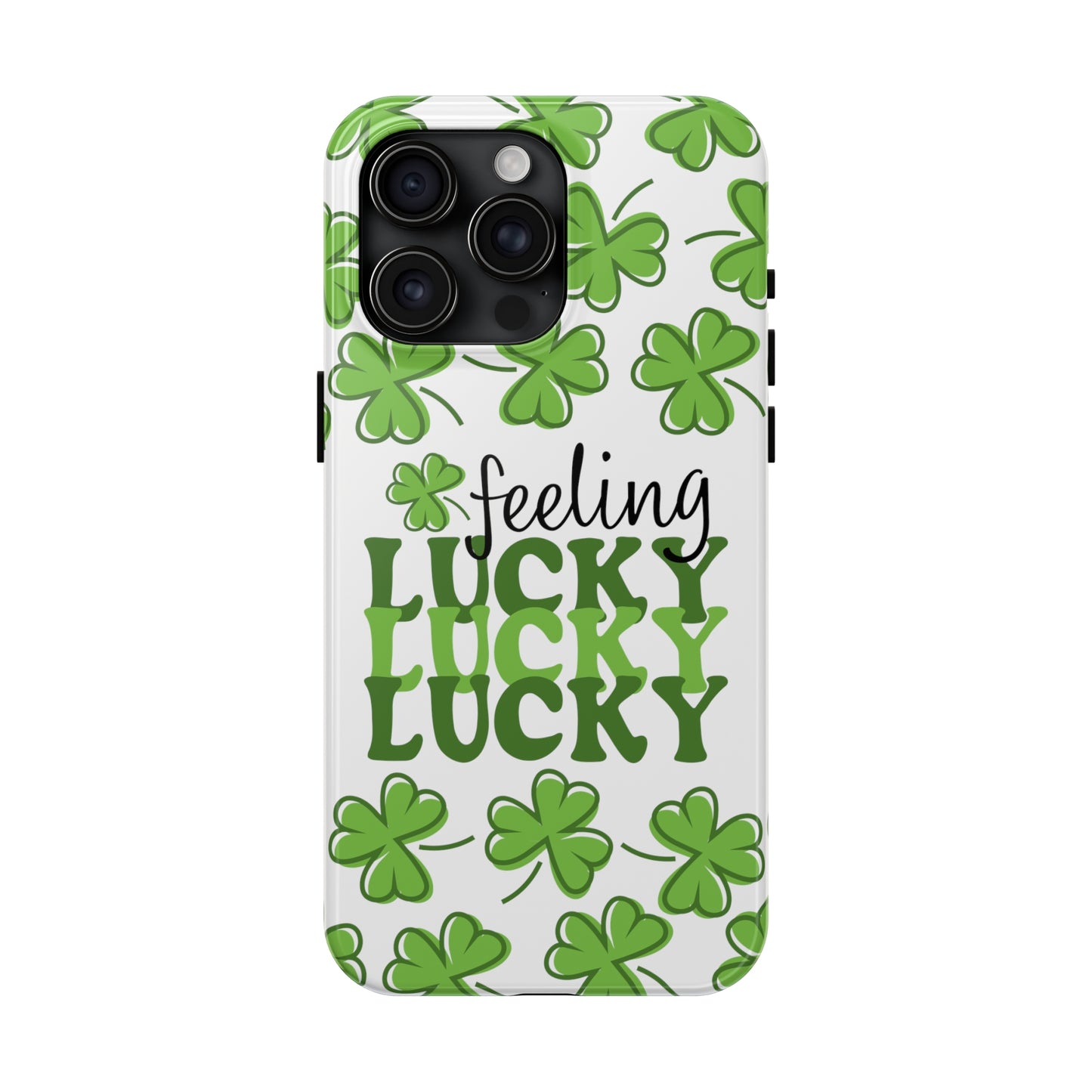 Feeling Lucky - Tough Phone Case - St. Patrick's Day