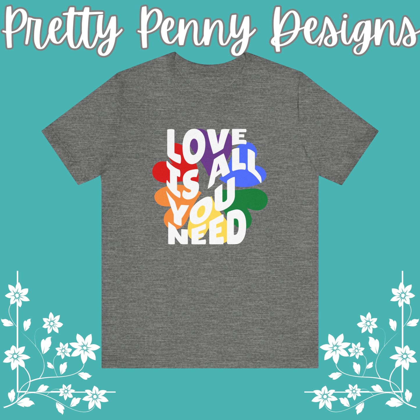 Love is All You Need - Jersey Short Sleeve Tee - Celebrate Pride - Express Delivery!