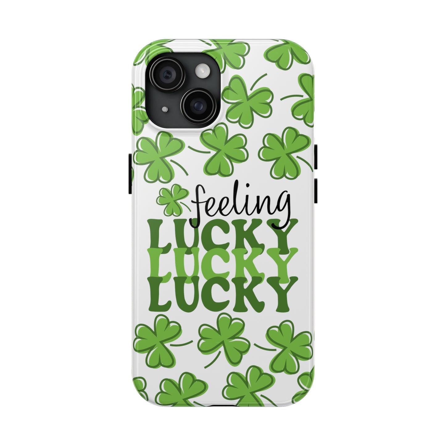 Feeling Lucky - Tough Phone Case - St. Patrick's Day