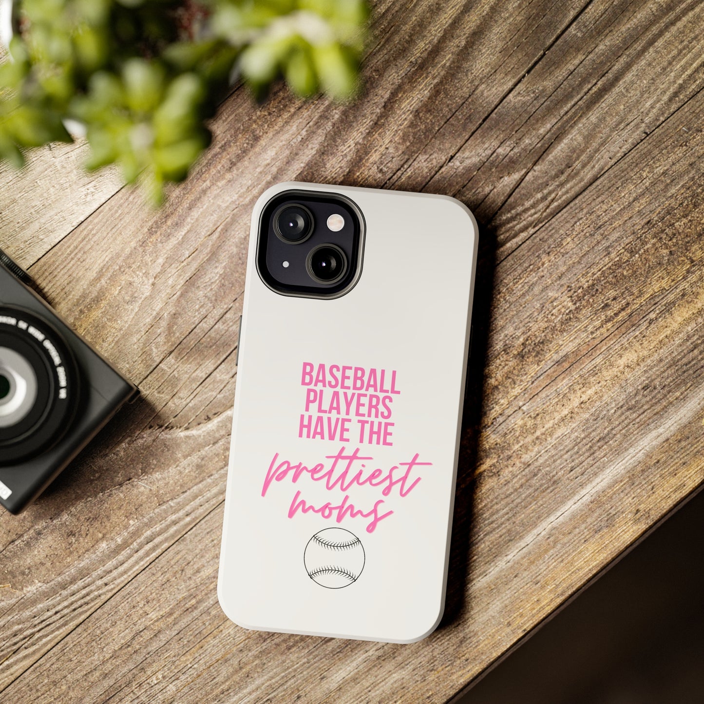 Baseball Players Have the Prettiest Moms - Cell Phone Case - Baseball Mom