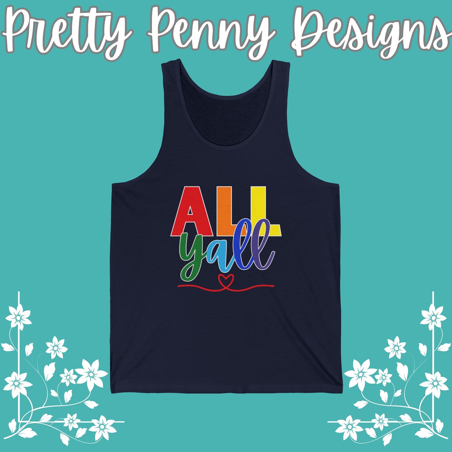 All Y'all - Celebrate Pride - Unisex Jersey Tank - Multiple Color Options