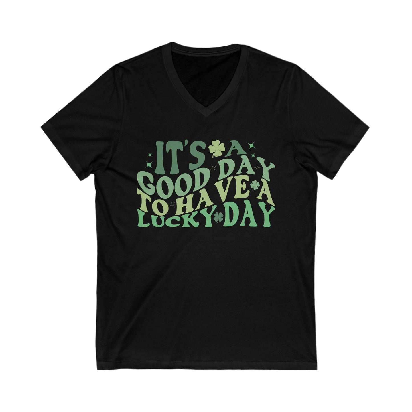 It's a Good Day to Have a Lucky Day - Short Sleeve V-Neck Tee - St. Patrick's Day