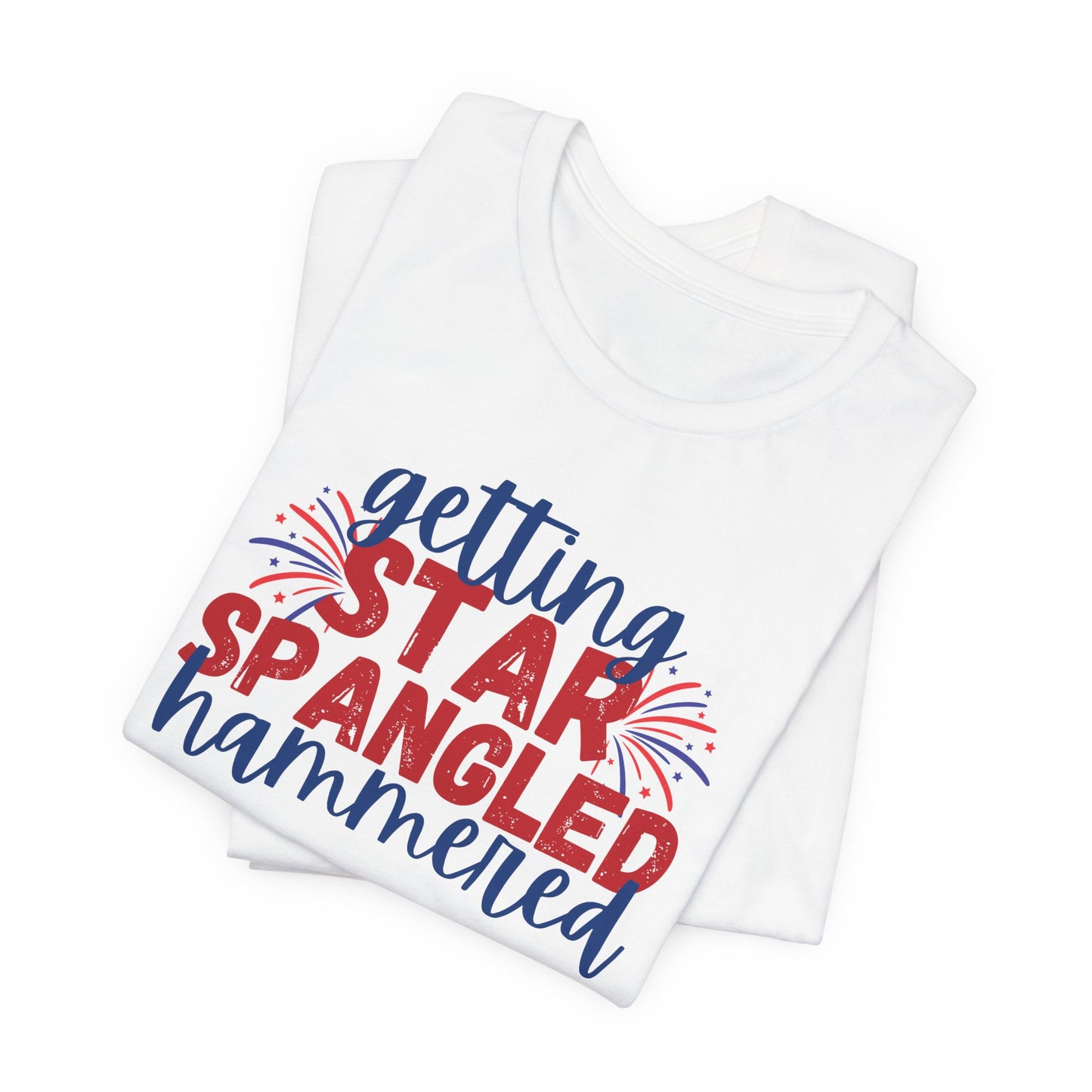 Getting Star Spangled Hammered - Celebrate Independence Day in Style with Our July 4th T-Shirt