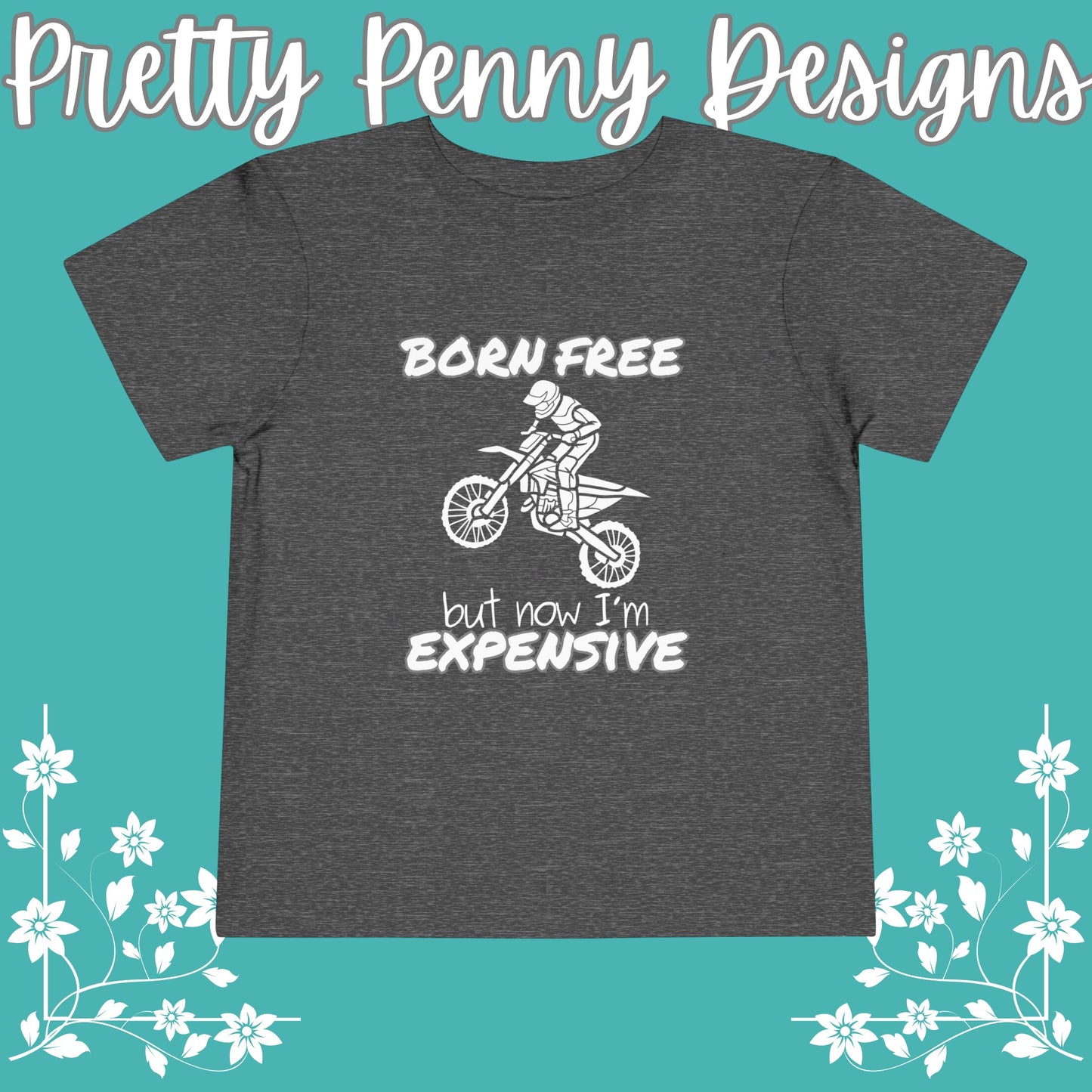 Born Free, but Now I'm Expensive - Toddler Short Sleeve Tee - Dirtbike Tee