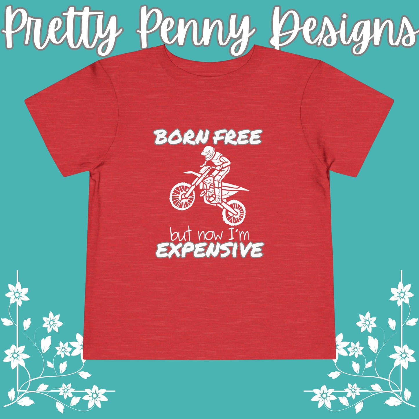 Born Free, but Now I'm Expensive - Toddler Short Sleeve Tee - Dirtbike Tee