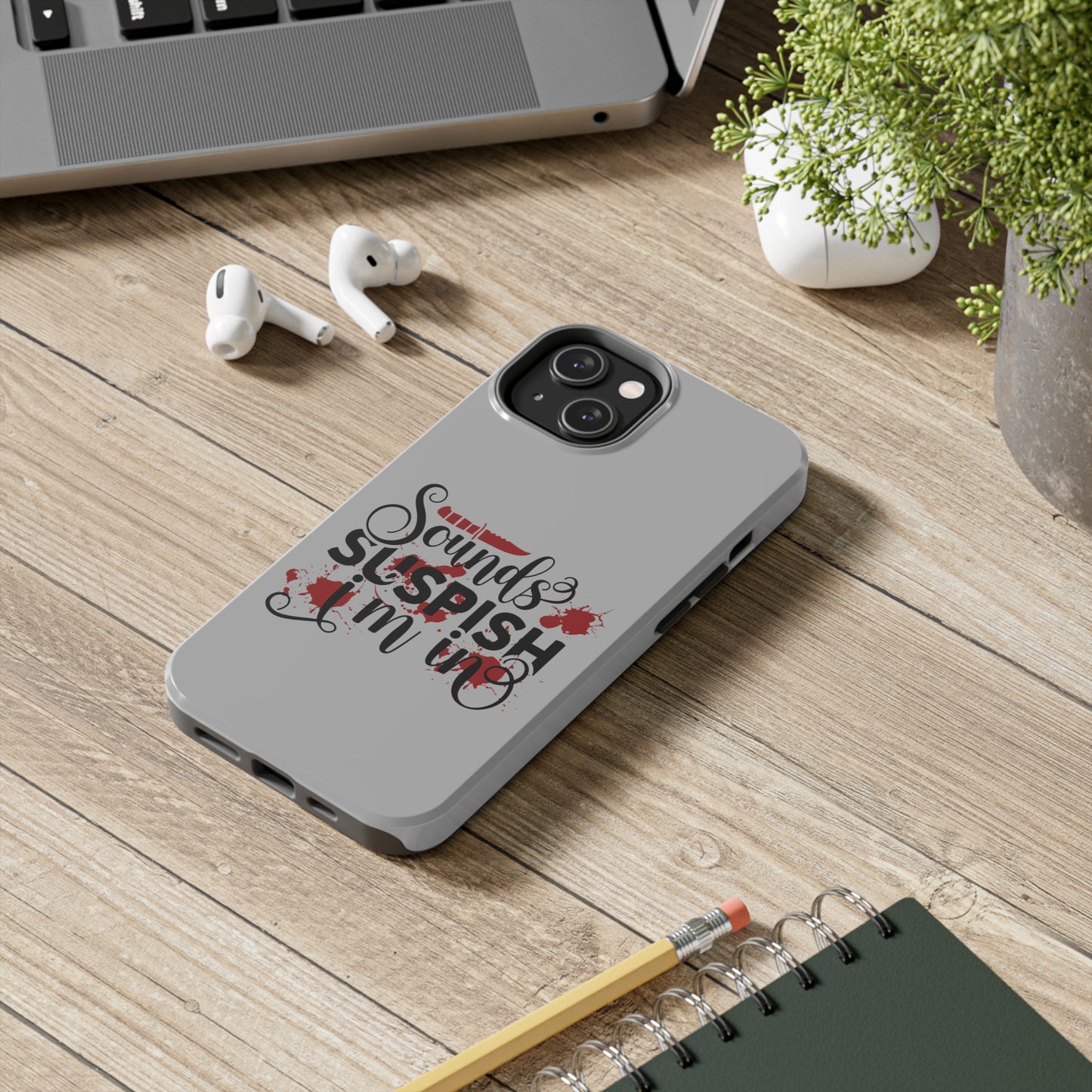 Sounds Suspish I'm In - Phone Case - iPhone 12, 13, 14 Pro, Pro Max - Gray