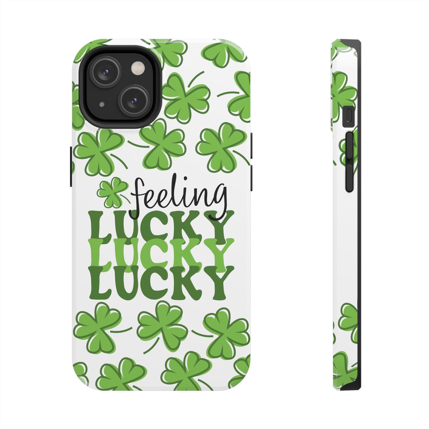 Feeling Lucky - Tough Phone Case - St. Patrick's Day