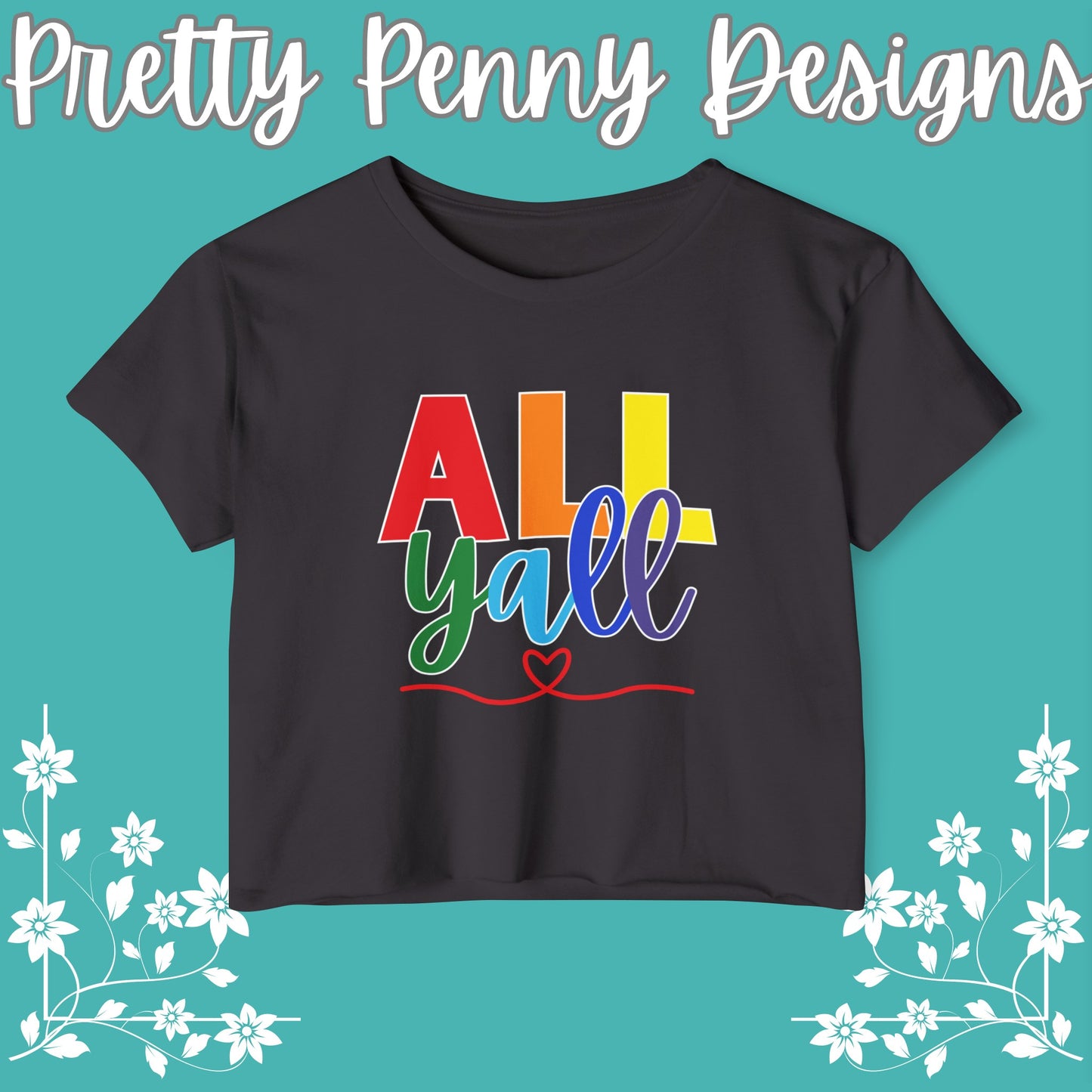 All Y'all - Celebrate Pride - Festival Crop Top