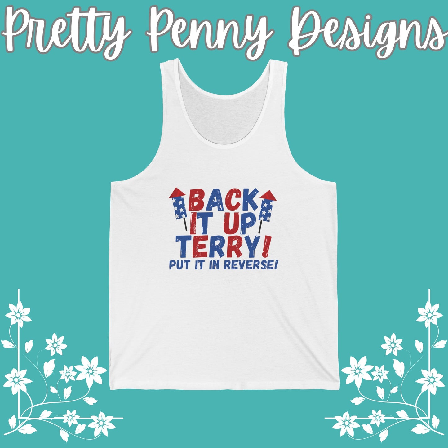 Back it Up Terry! Put it in Reverse! - July 4th - Women's Jersey Tank - Multiple Color Options