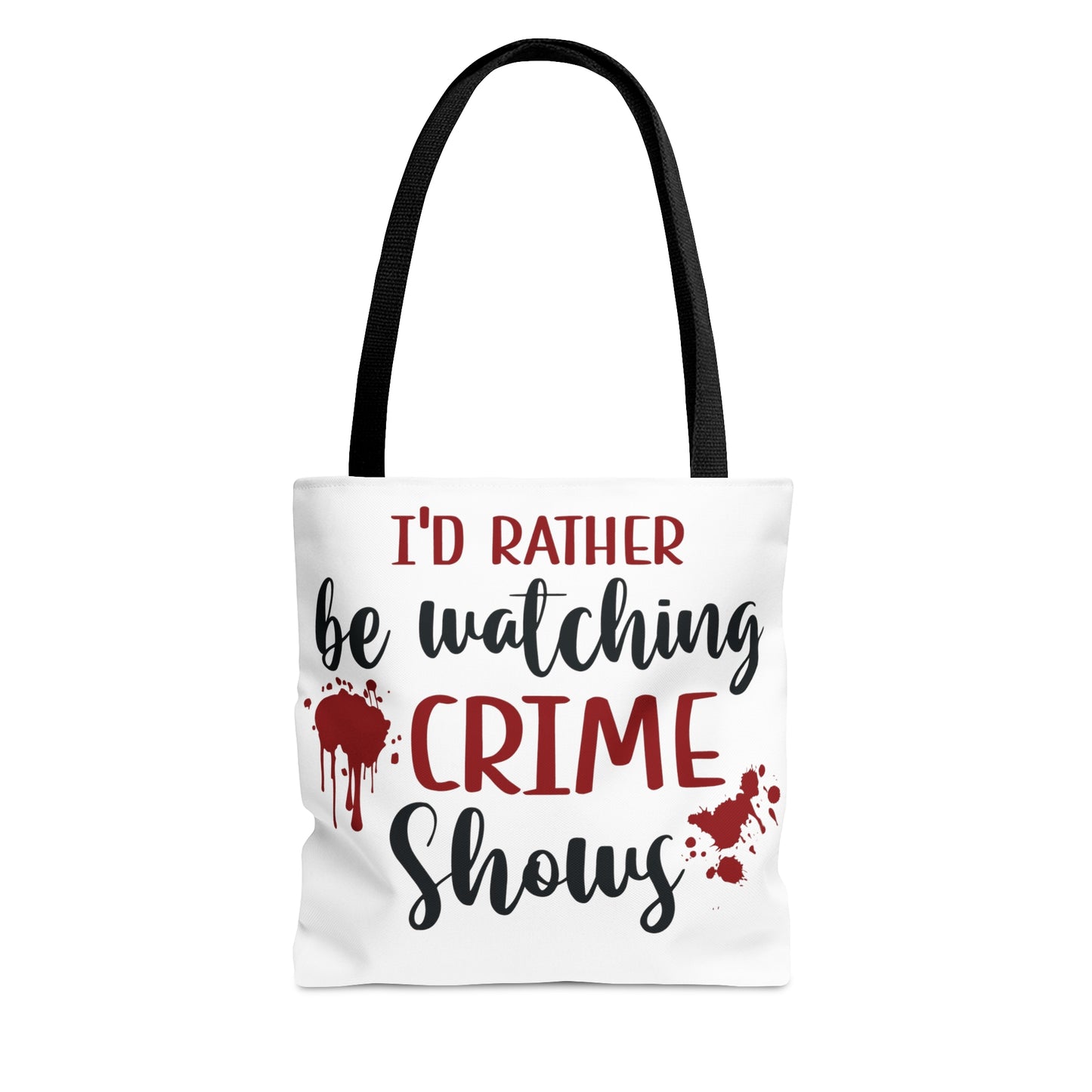 I'd Rather Be Watching Crime Shows - Tote Bag - S/M/L - Funny Gift