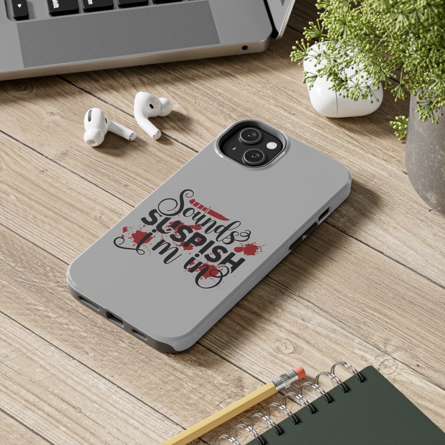 Sounds Suspish I'm In - Phone Case - iPhone 12, 13, 14 Pro, Pro Max - Gray