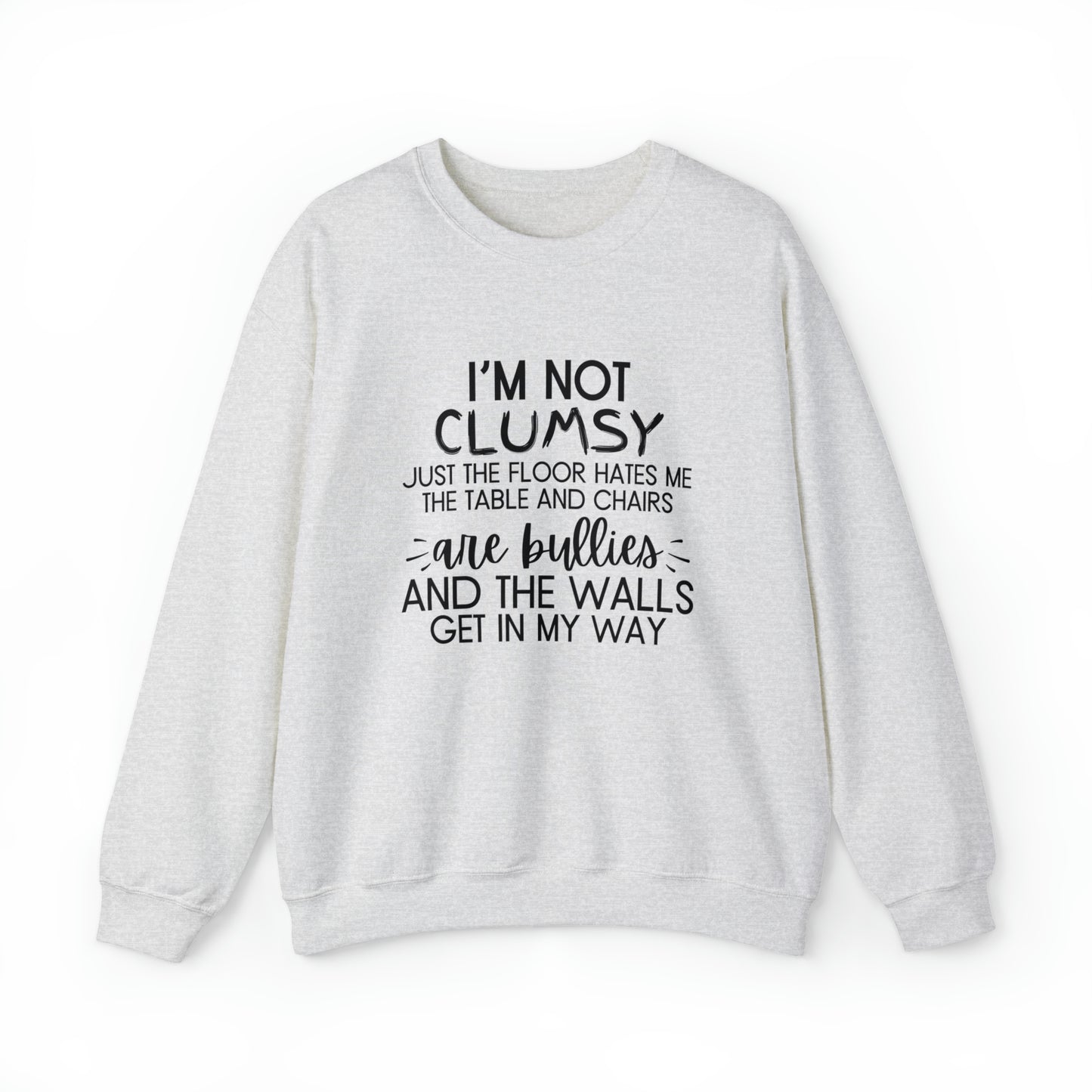 I'm Not Clumsy - Crewneck Sweatshirt - Quirky Humor