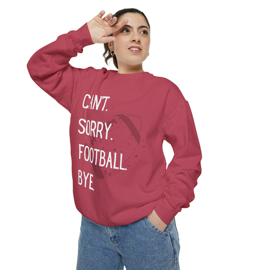 Can't. Sorry. Football. Bye. - Women's Sweatshirt - Football Fan Gear