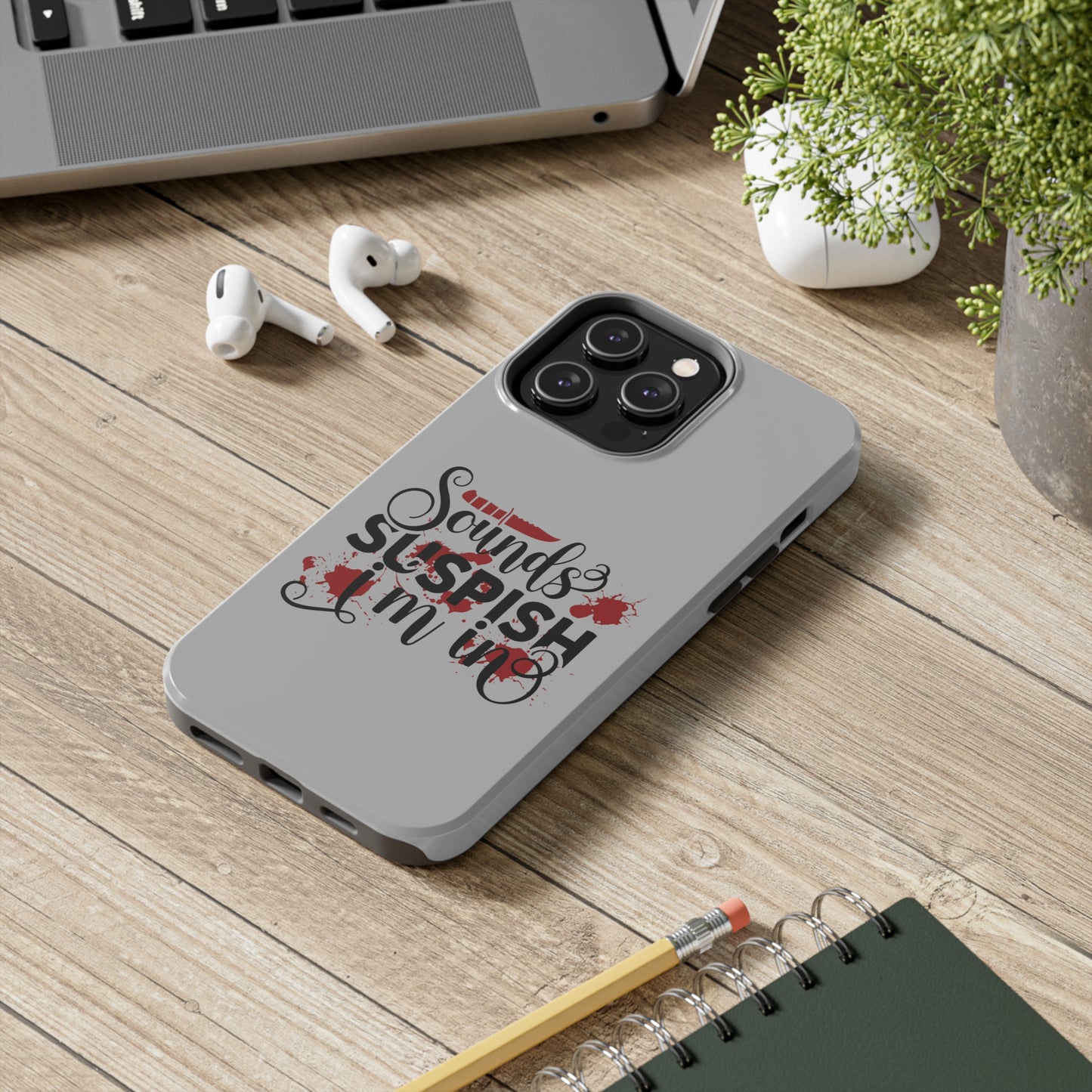 Sounds Suspish I'm In - Phone Case - iPhone 12, 13, 14 Pro, Pro Max - Gray