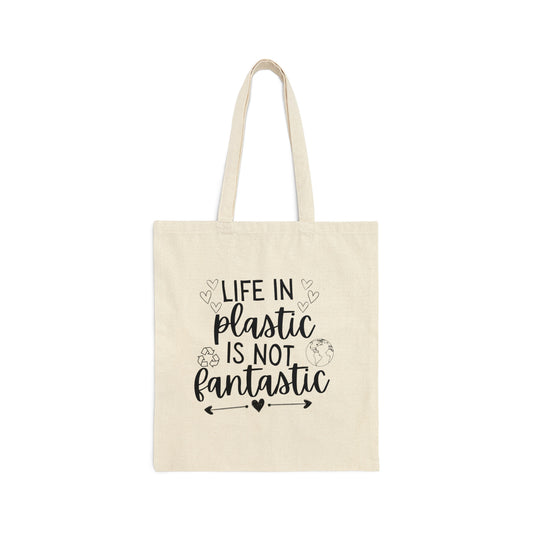 Life in Plastic is Not Fantastic - Cotton Canvas Tote Bag