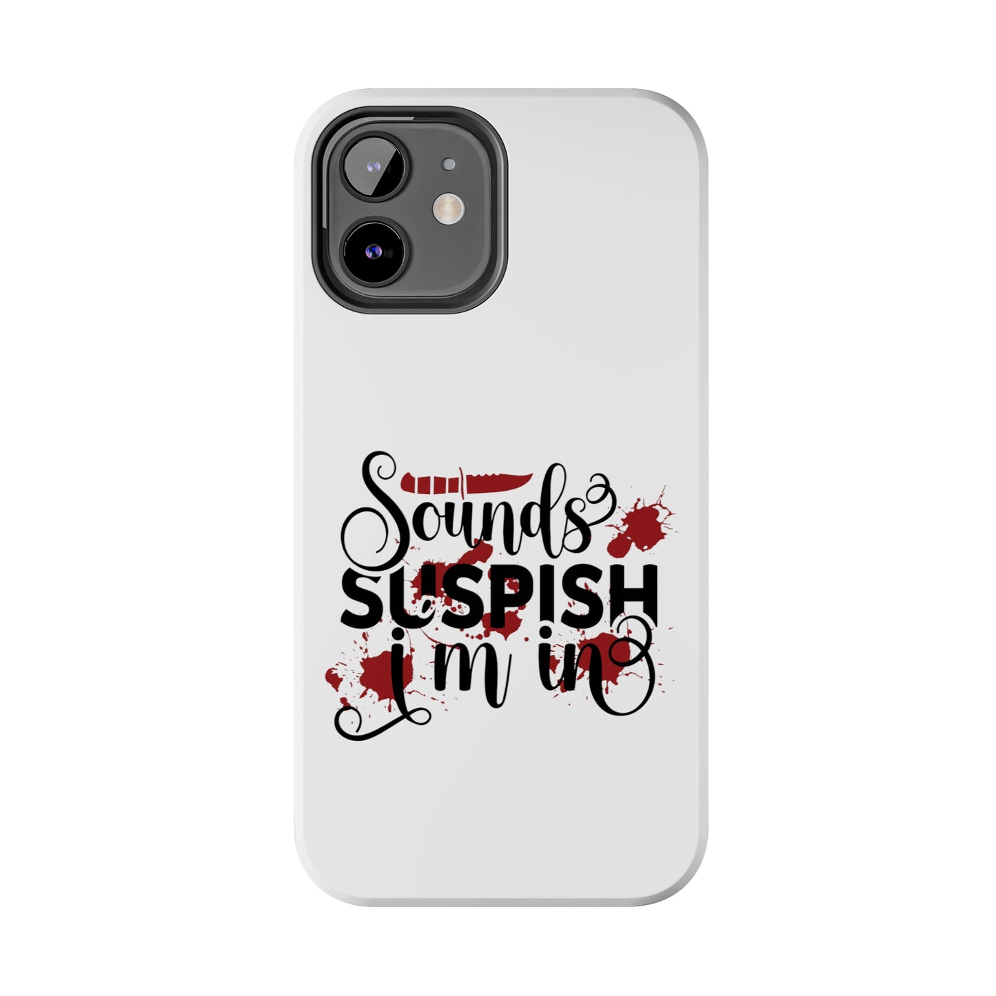 Sounds Suspish I'm In - Phone Case - iPhone 12, 13, 14 Pro, Pro Max - Gray