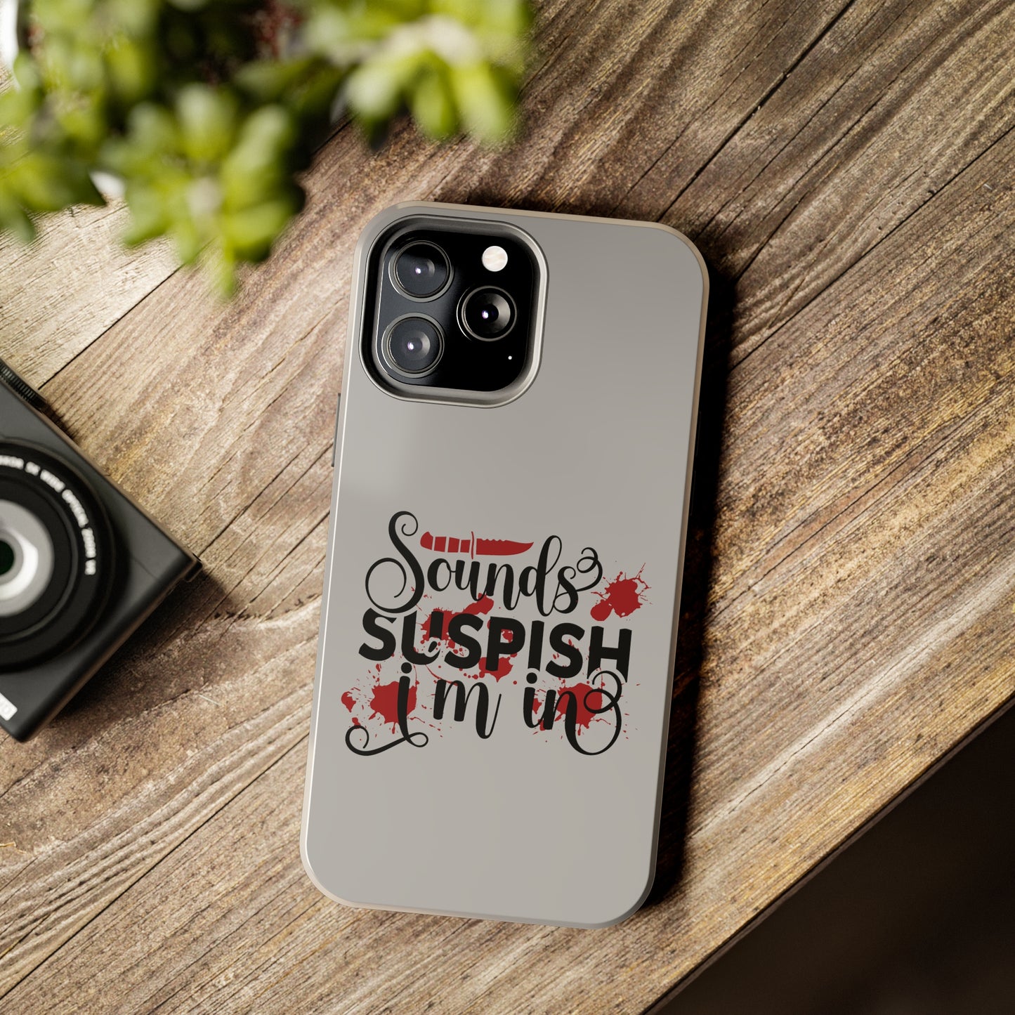 Sounds Suspish I'm In - Phone Case - iPhone 12, 13, 14 Pro, Pro Max - Gray