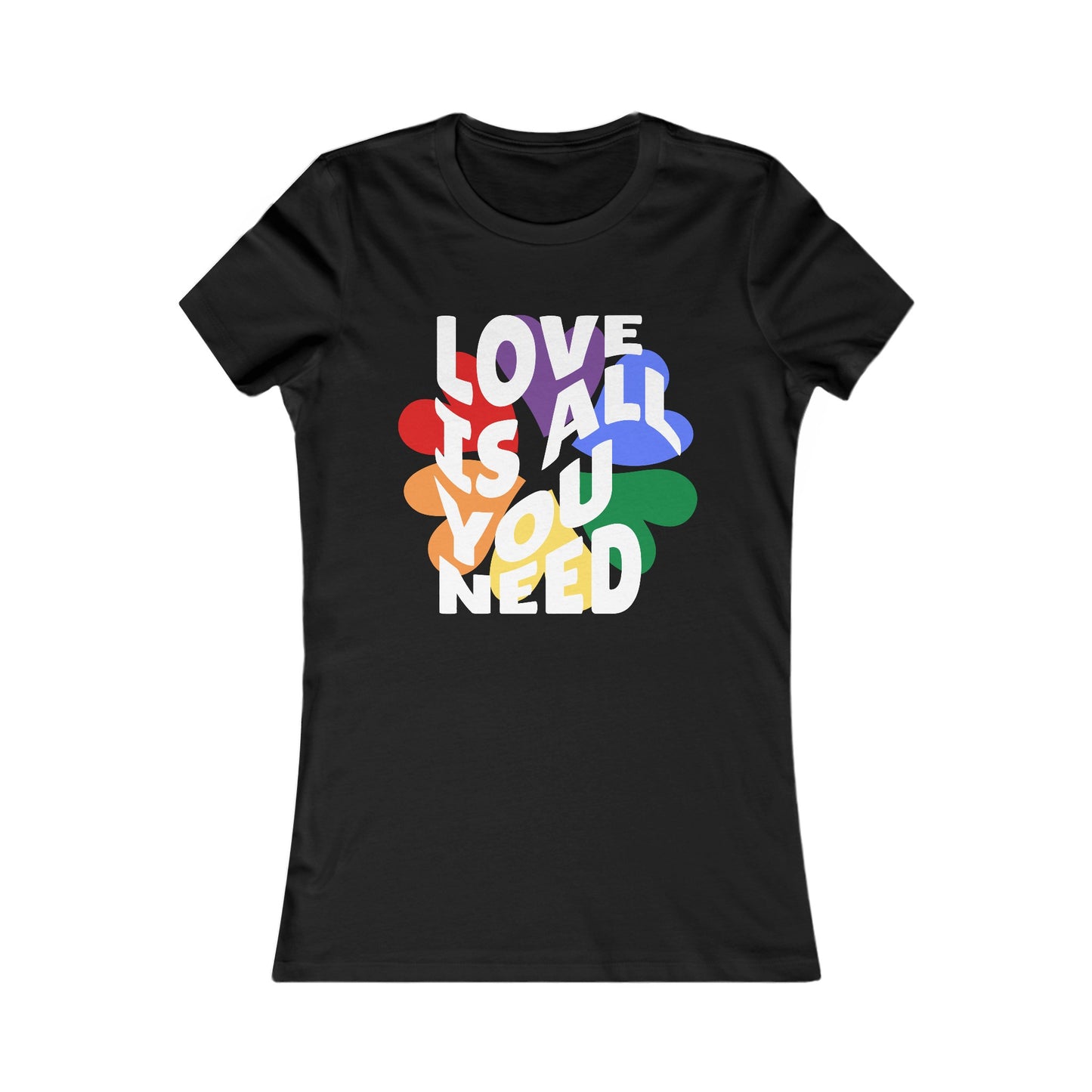 Love is All You Need - Soft Cut Favorite Tee - Celebrate Love and Diversity with Our Pride T-Shirt