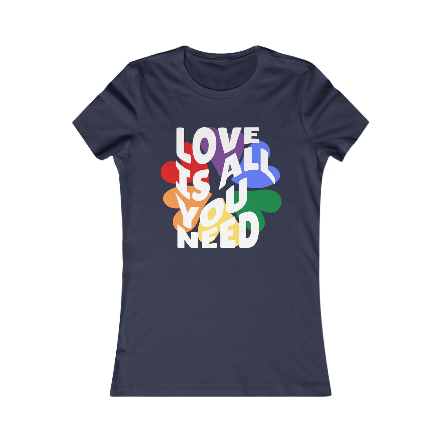 Love is All You Need - Soft Cut Favorite Tee - Celebrate Love and Diversity with Our Pride T-Shirt