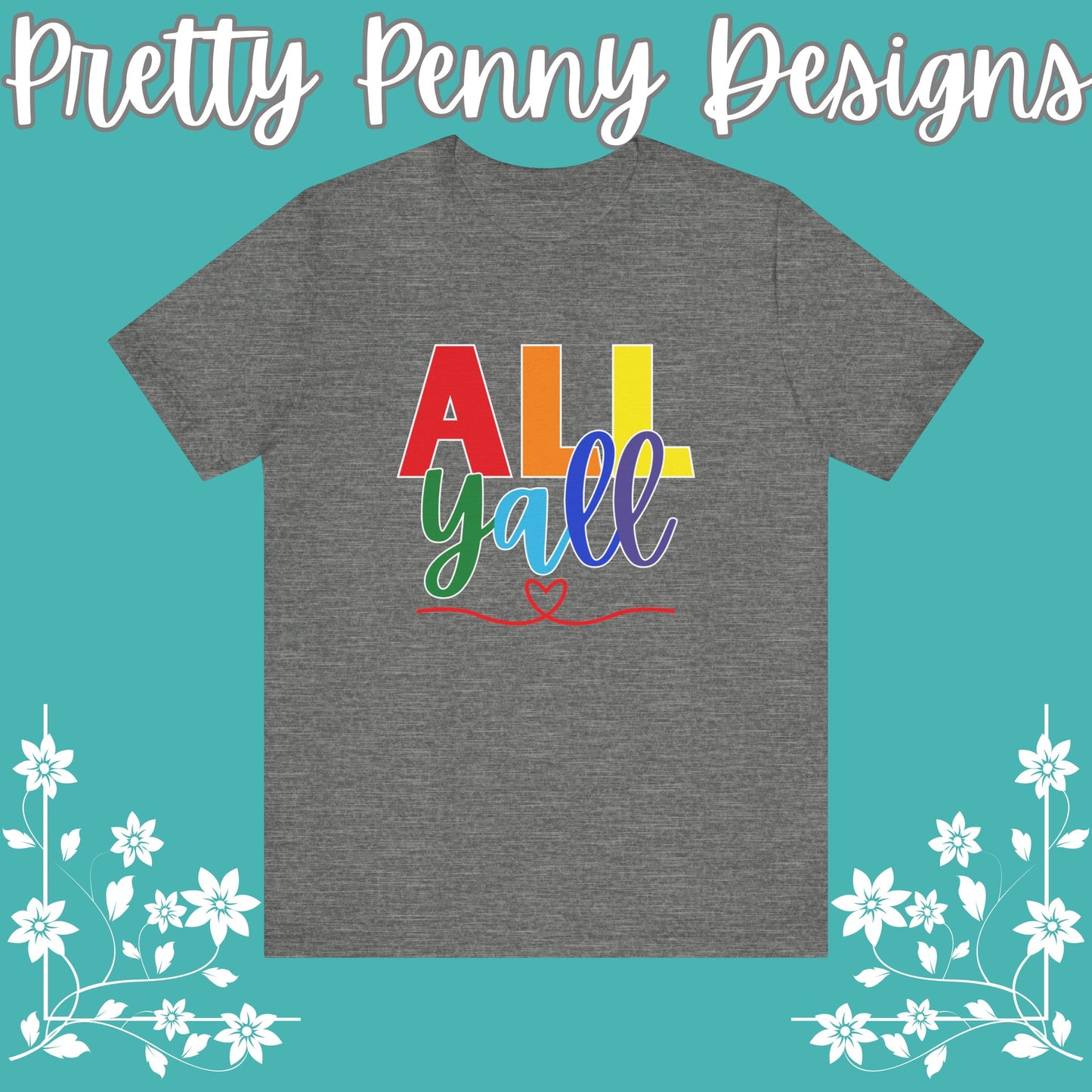 All Y'all - Jersey Short Sleeve Tee - Celebrate Pride - Express Delivery!