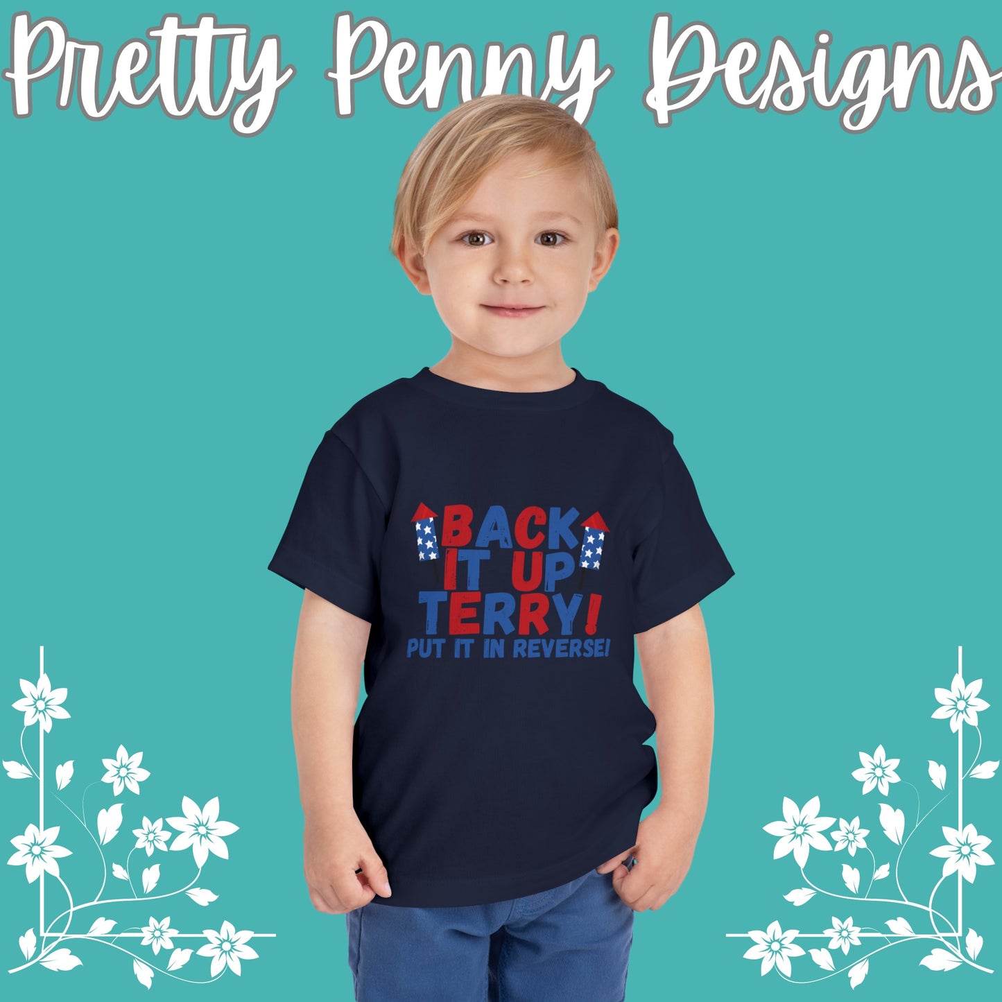 Back it Up Terry, Put it in Reverse! - July 4th - Toddler Short Sleeve Tee