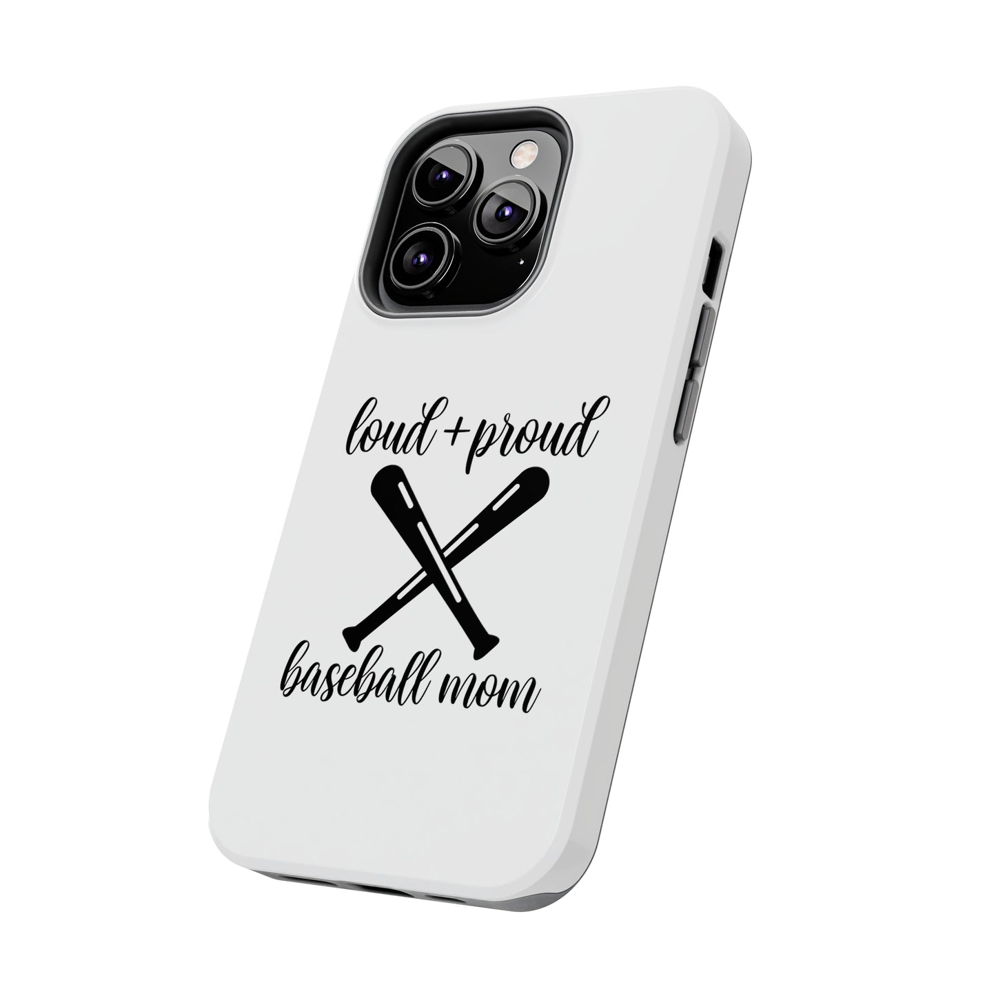 Loud & Proud Baseball Mom - Phone Case