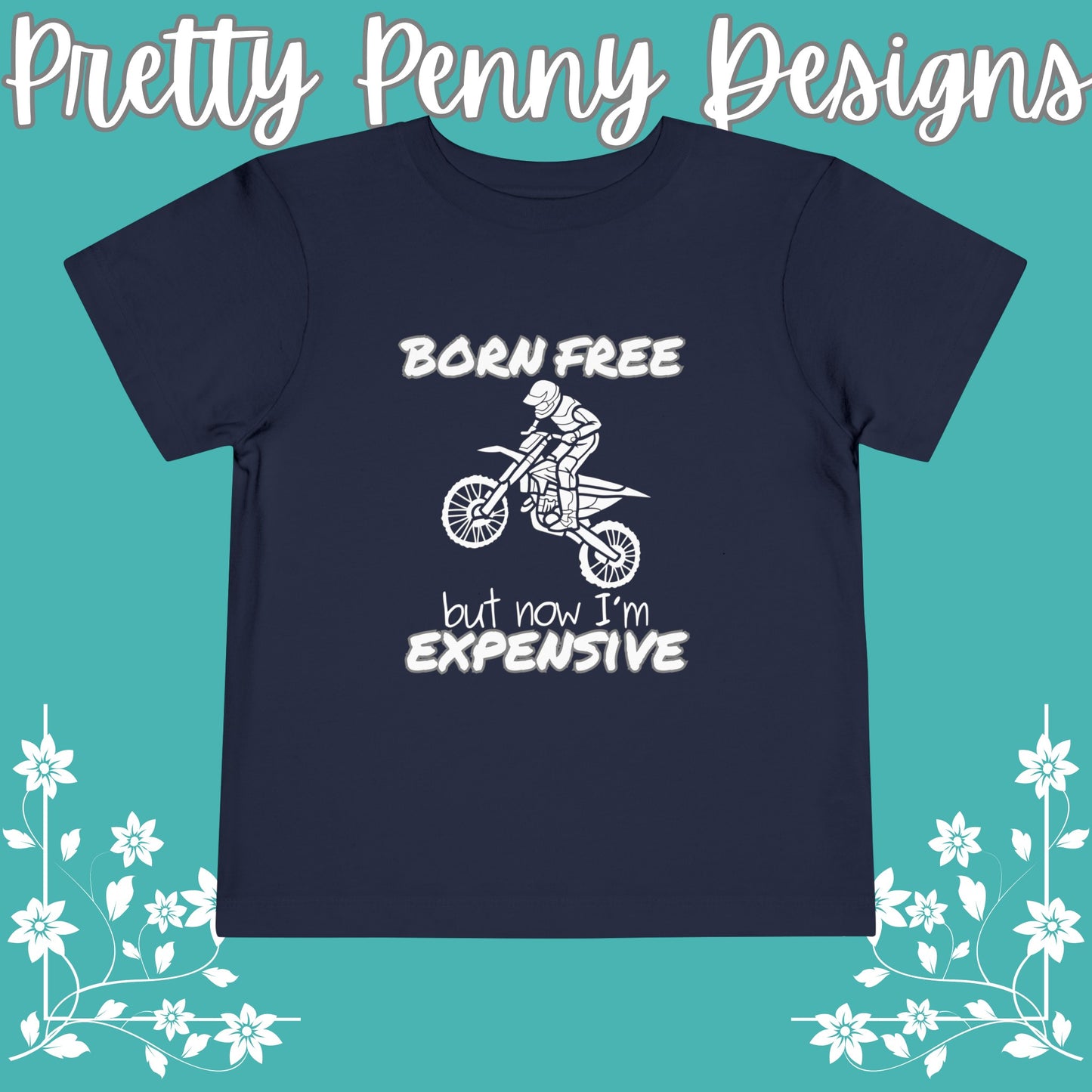 Born Free, but Now I'm Expensive - Toddler Short Sleeve Tee - Dirtbike Tee