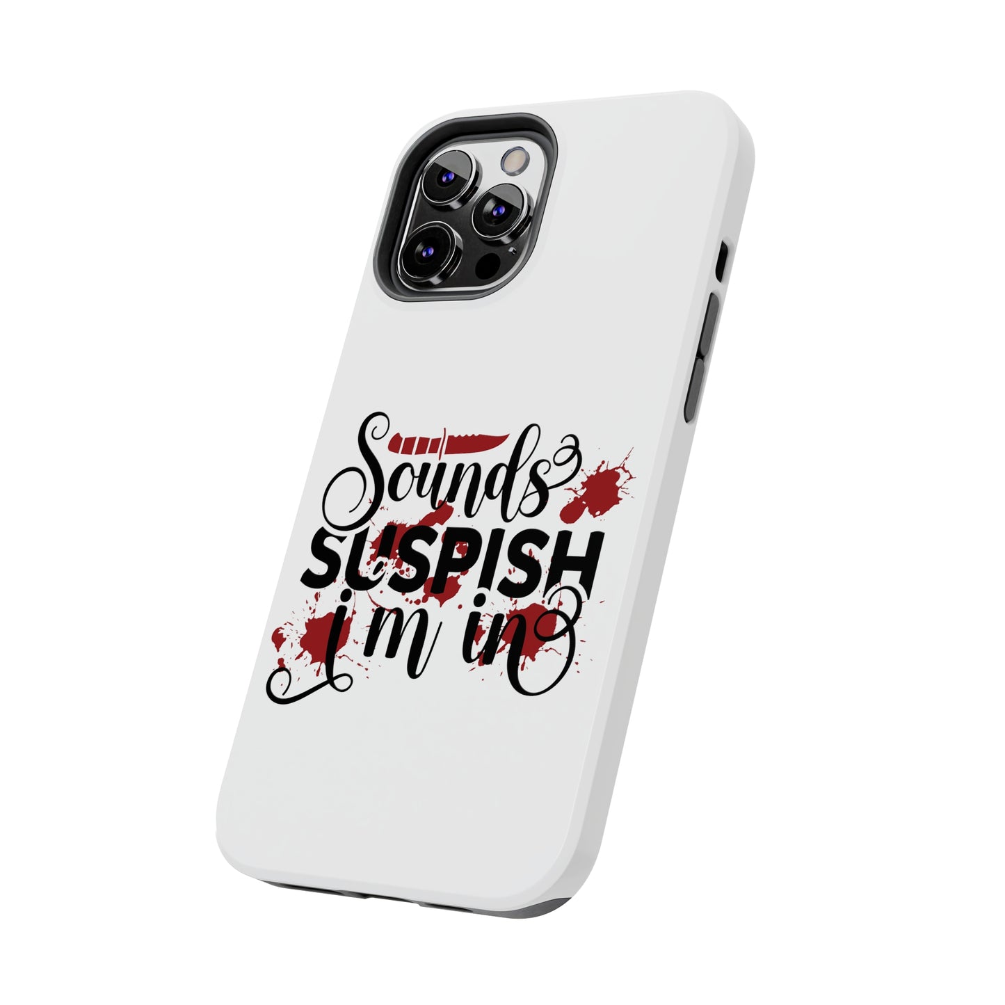 Sounds Suspish I'm In - Phone Case - iPhone 12, 13, 14 Pro, Pro Max - Gray